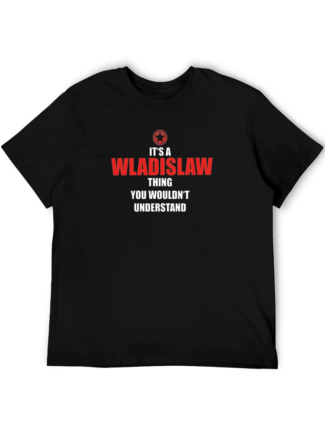 Its a Wladislaw Thing - Funny T-Shirt