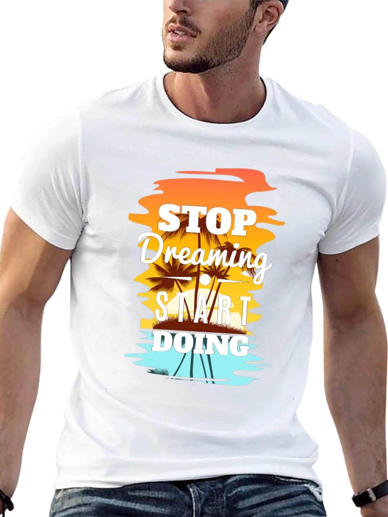 Stop Dreaming Start Doing Graphic T-Shirt