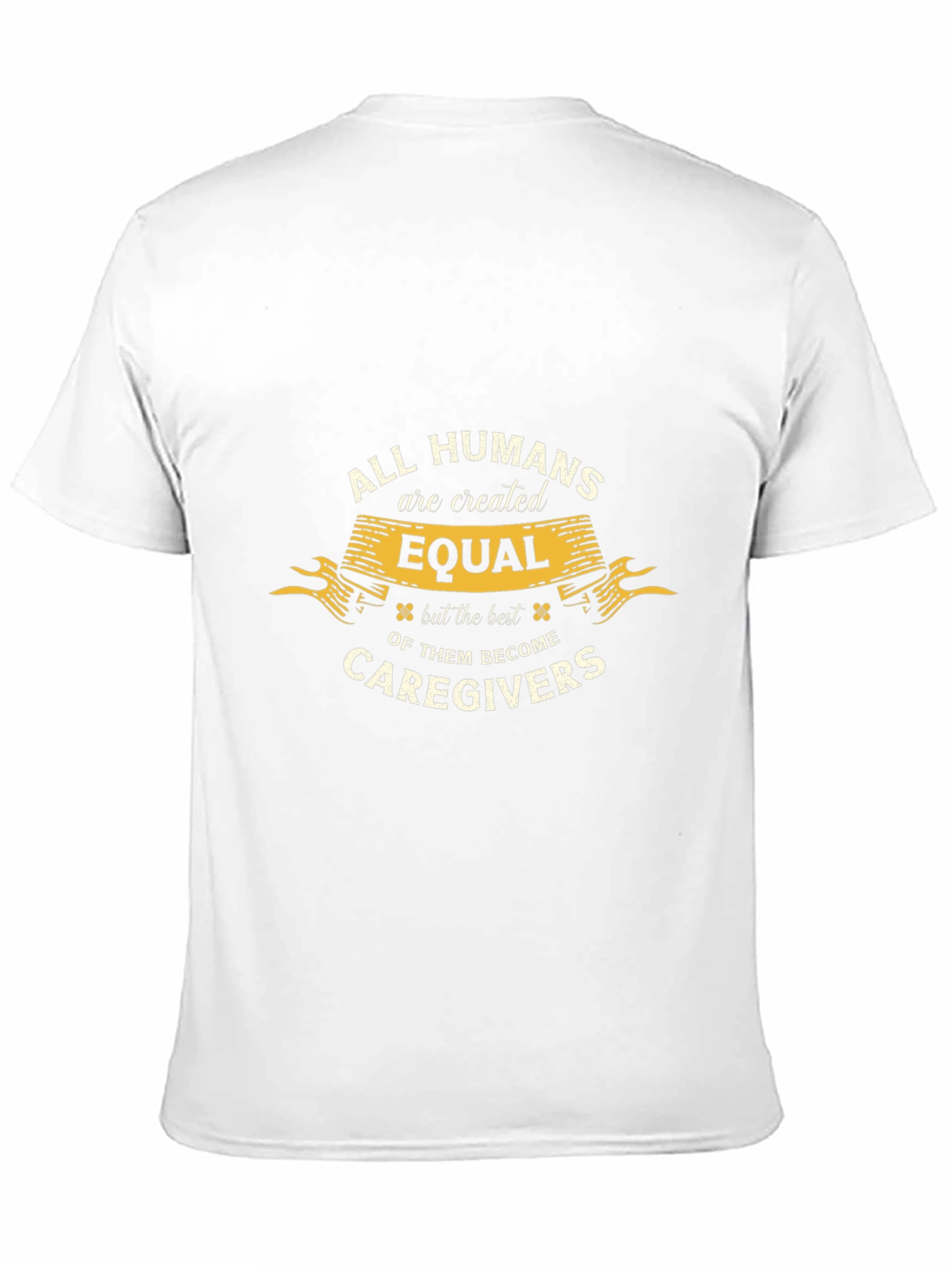 All Humans are Created Equal Caregiver T-Shirt