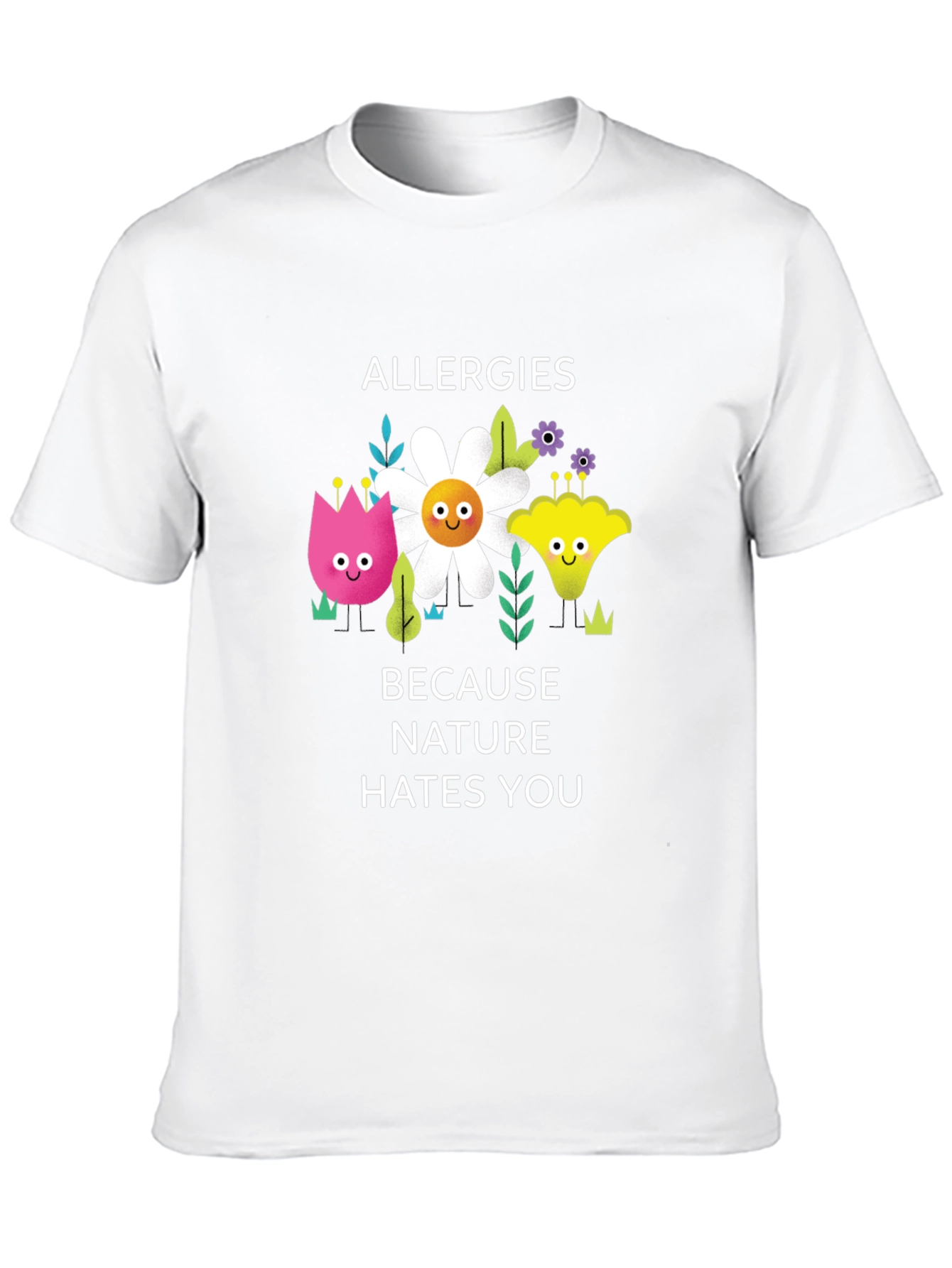 Allergies Because Nature Hates You Graphic Tee