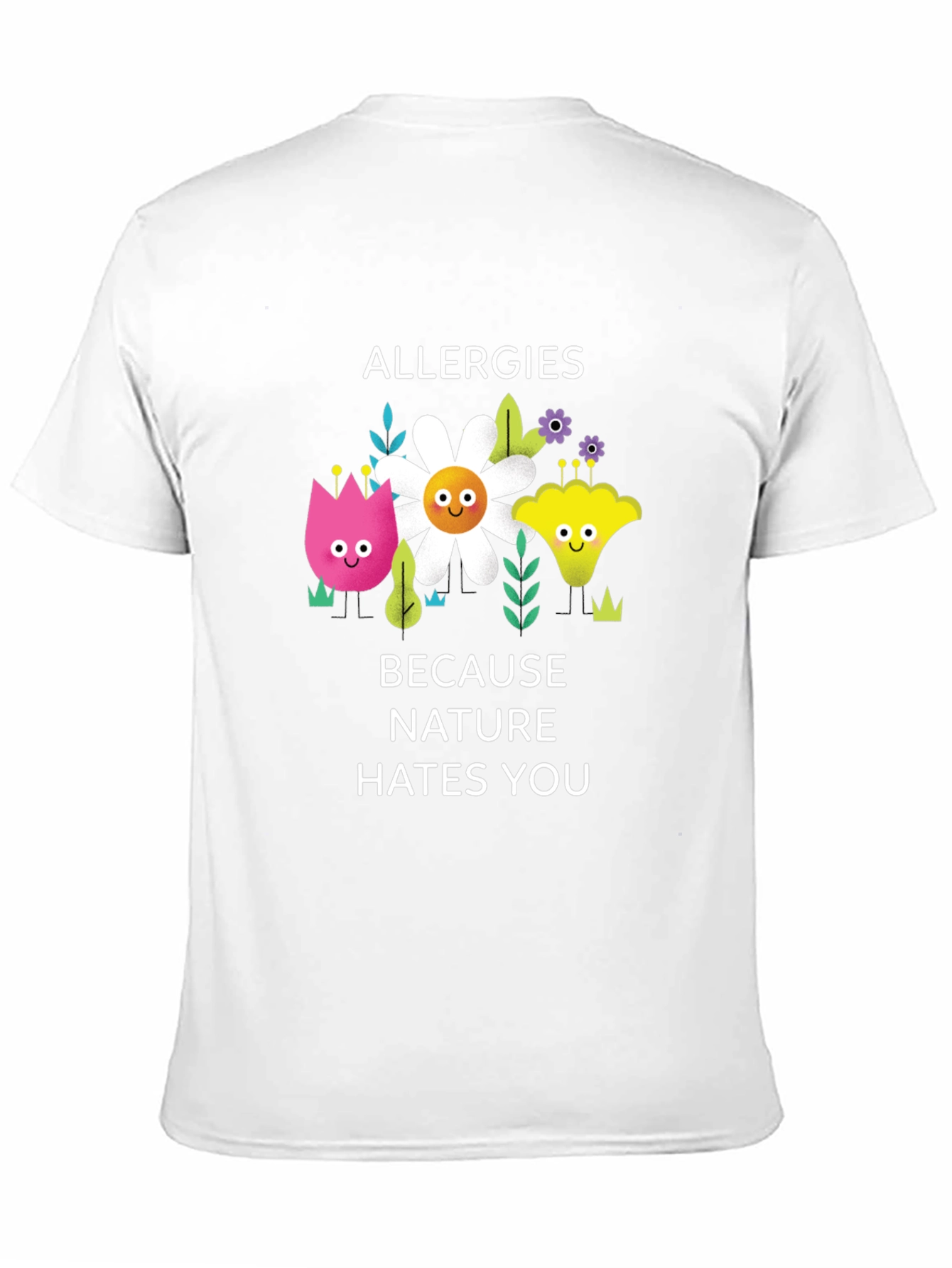 Allergies Because Nature Hates You Graphic Tee
