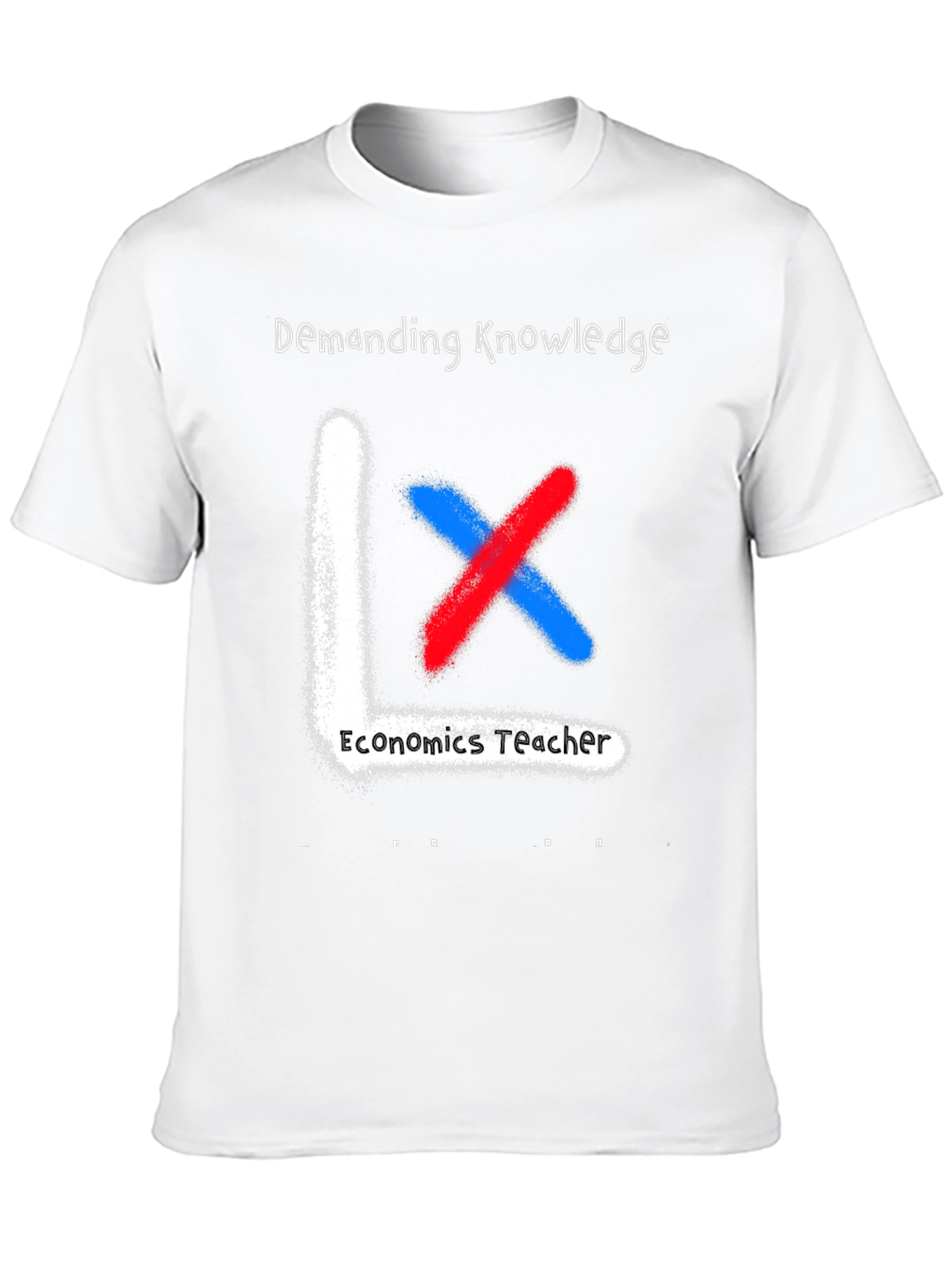 Economics Teacher Demanding Knowledge T-Shirt