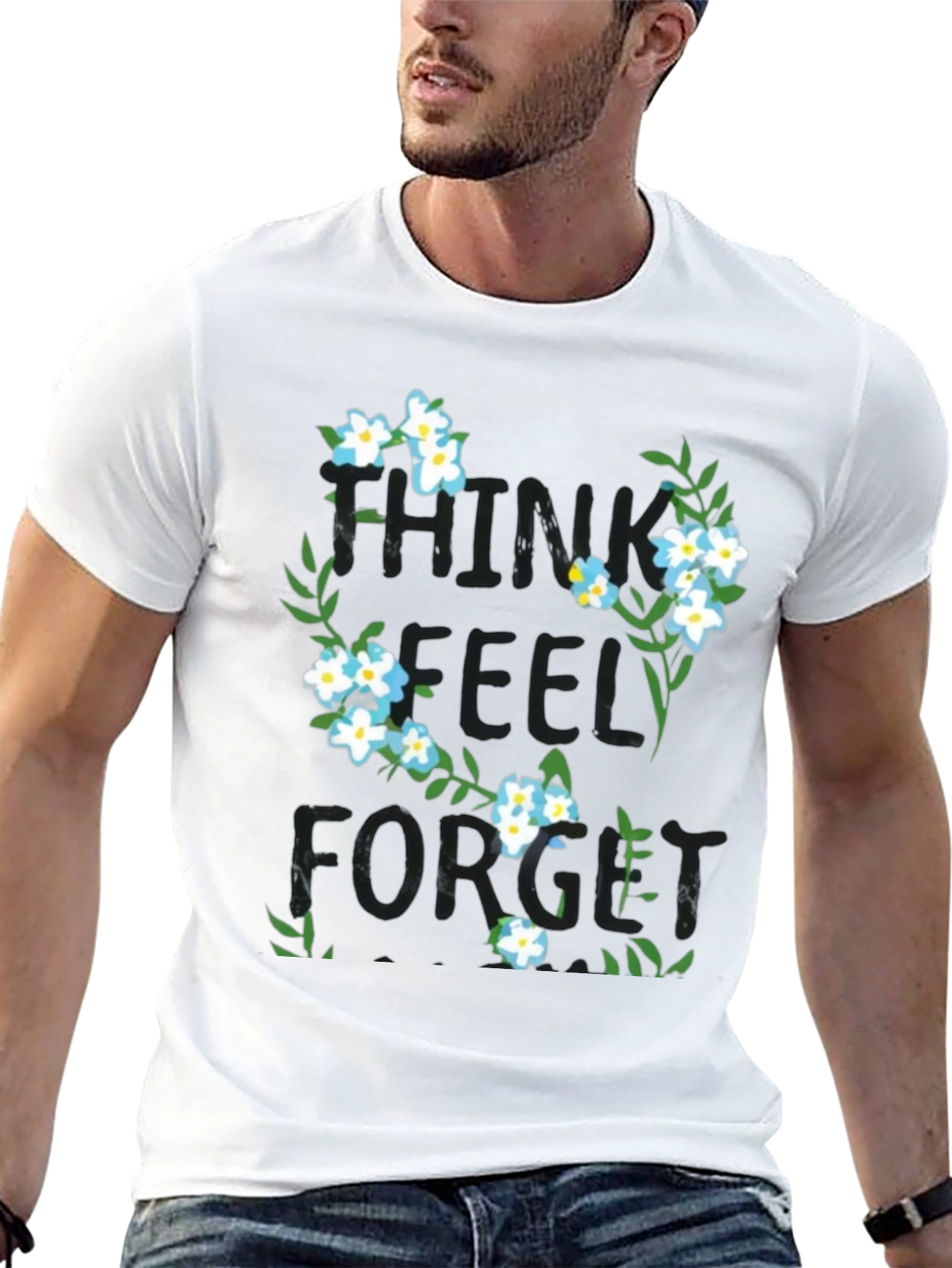Think Feel Forget Floral Graphic T-Shirt