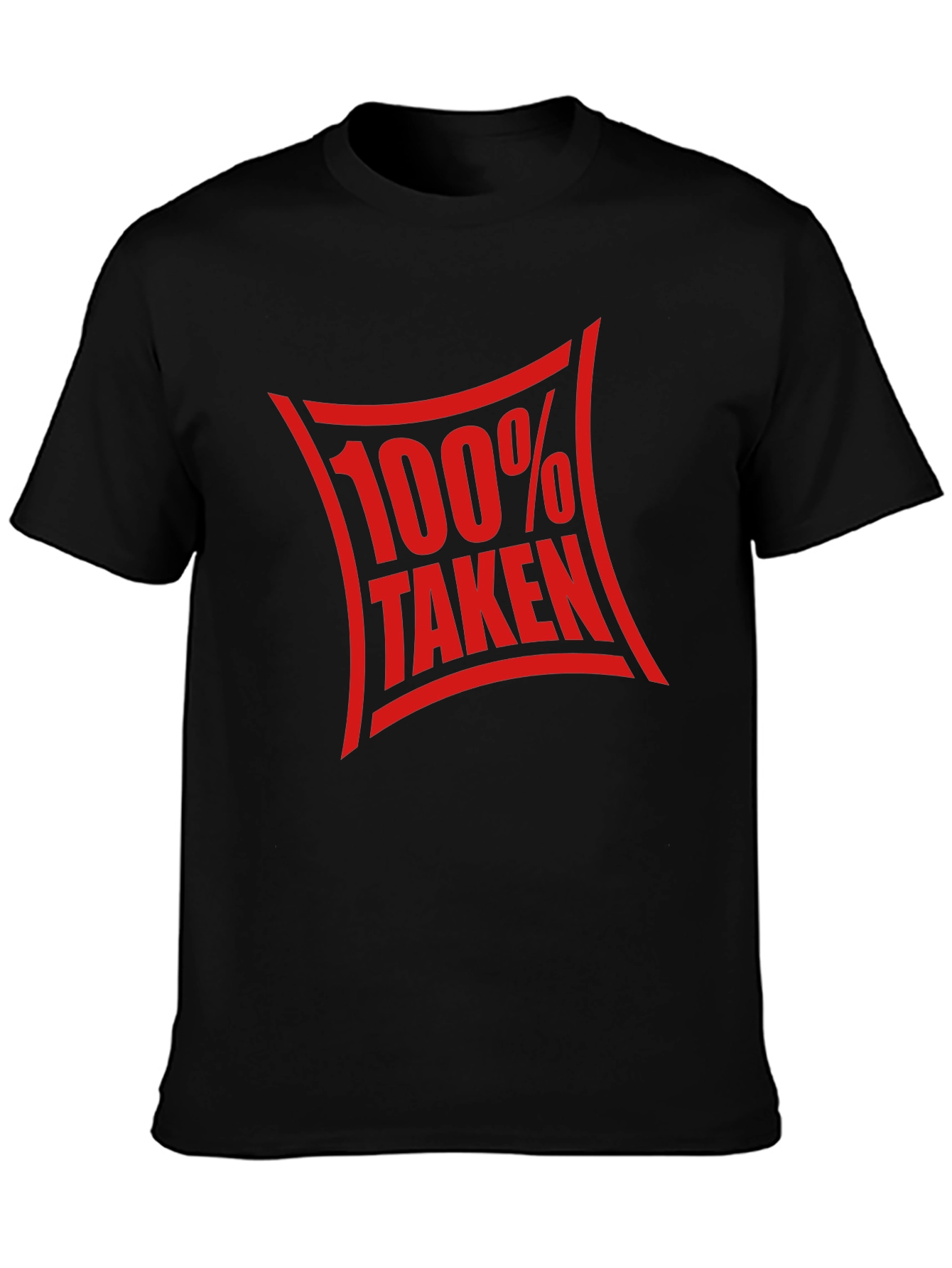 100% Taken Graphic Tee - Funny Relationship Shirt