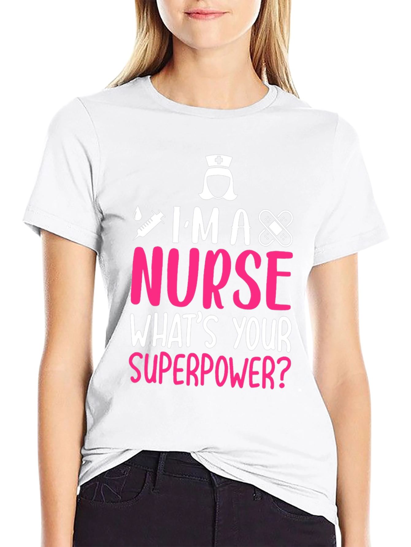 Im A Nurse Whats Your Superpower T-Shirt
