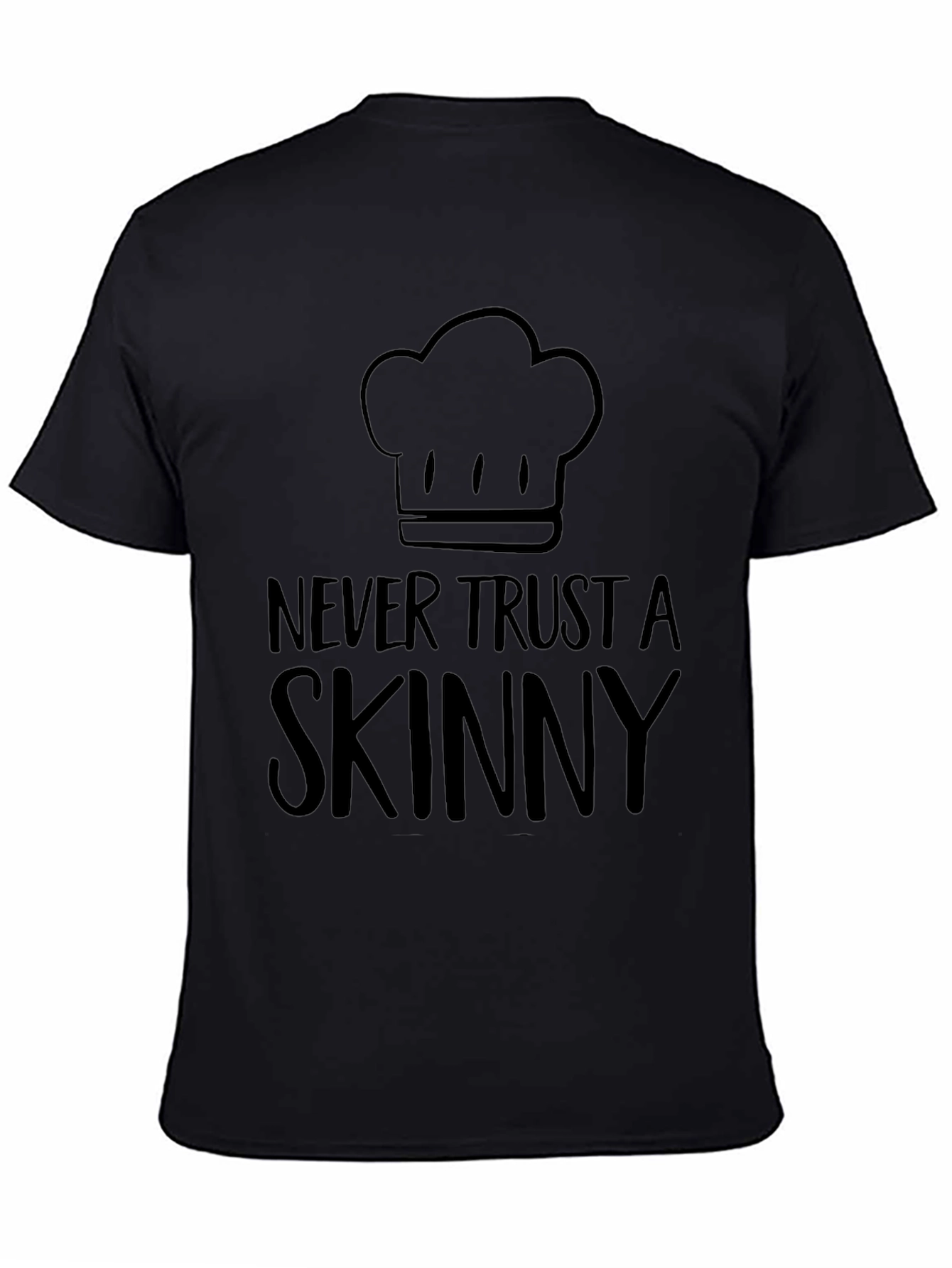 Funny Chef T-Shirt - Never Trust a Skinny Chef