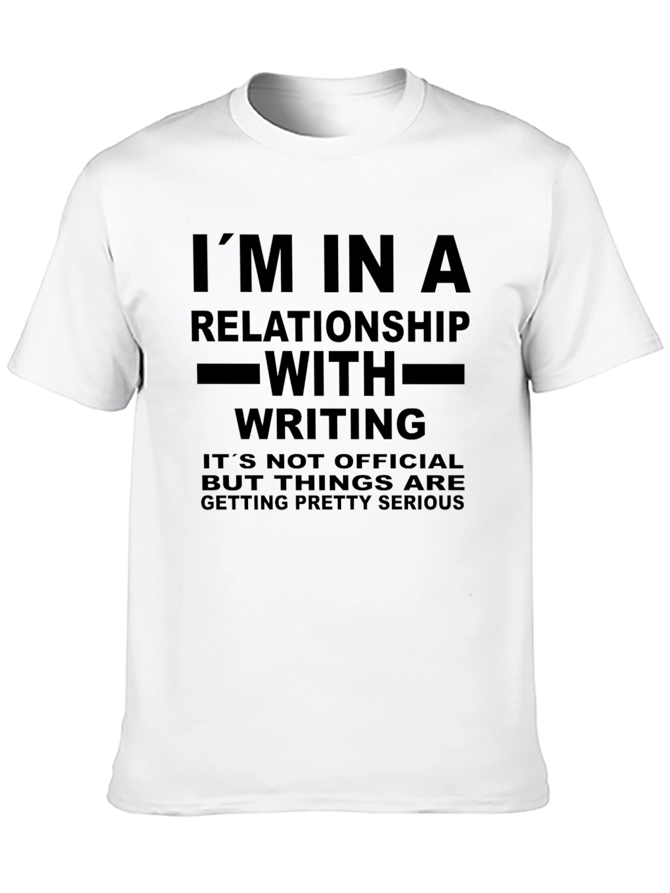 Writers T-Shirt: Im in a Relationship with Writing