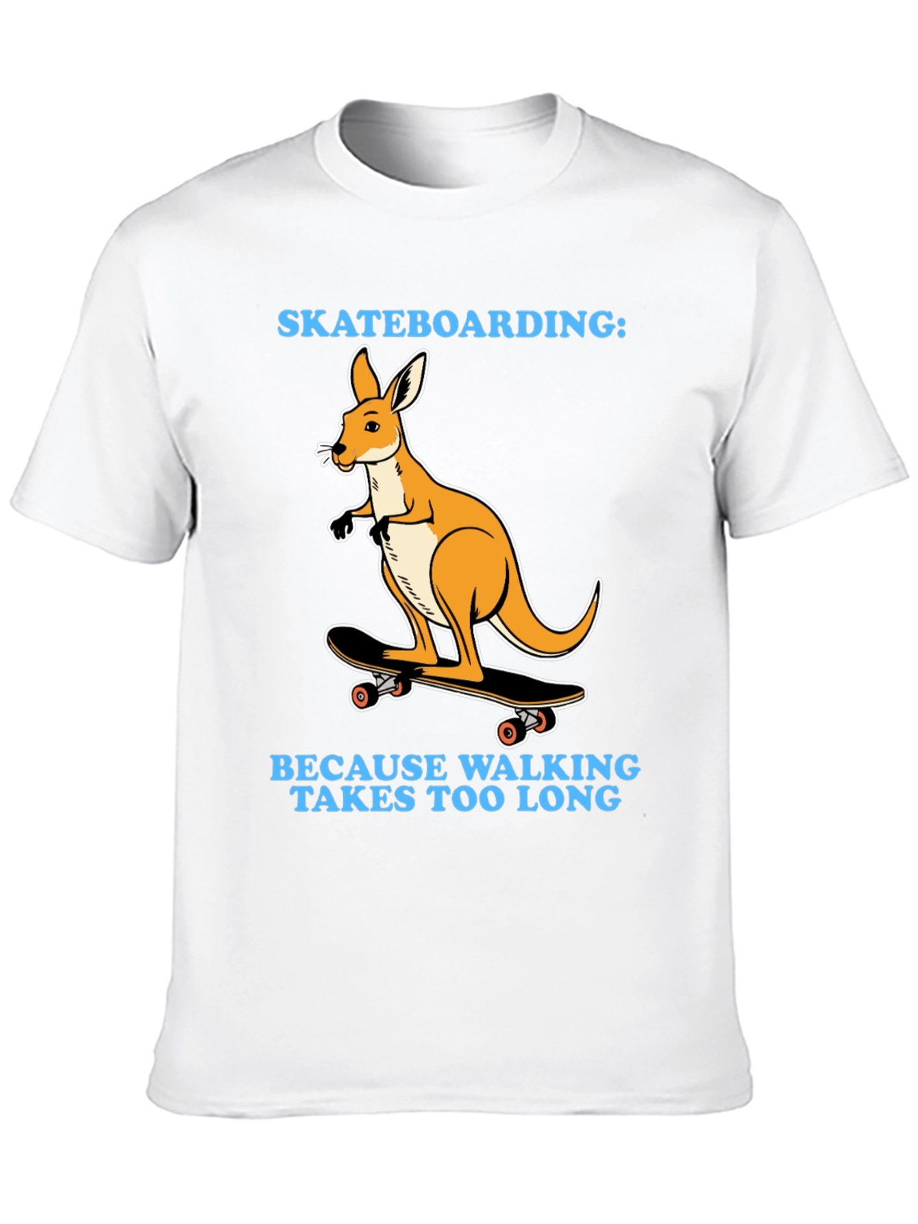 Kangaroo Skateboarding T-Shirt - Because Walking Takes Too Long