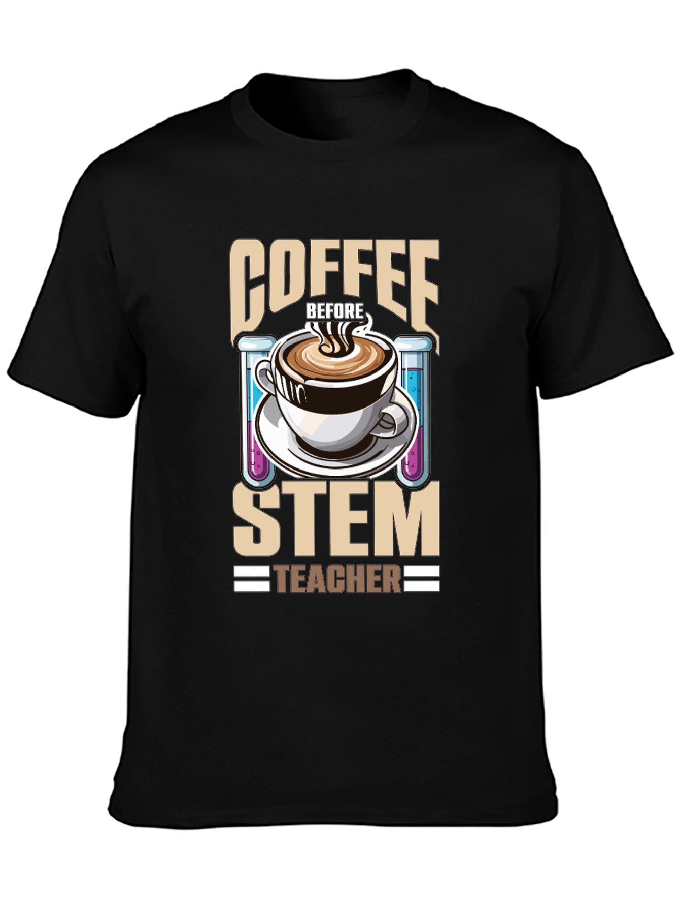 Coffee Before STEM Teacher T-Shirt