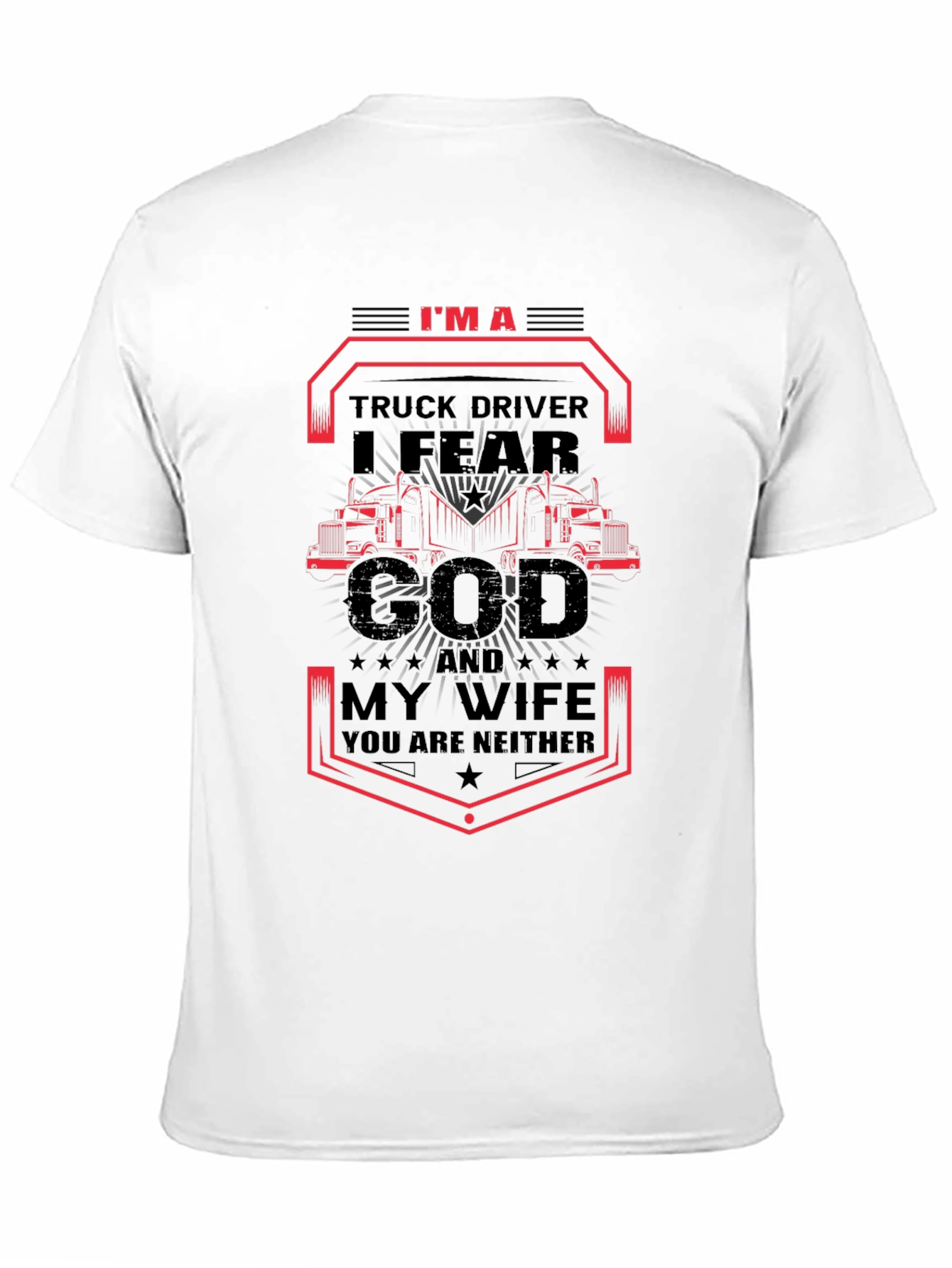 Truck Driver I Fear God T-Shirt