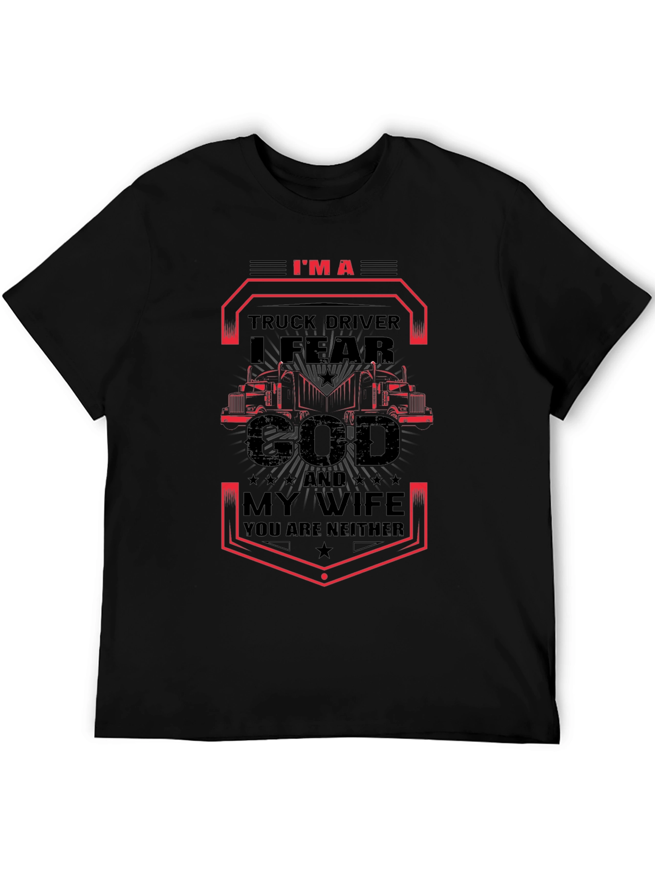 Truck Driver I Fear God T-Shirt