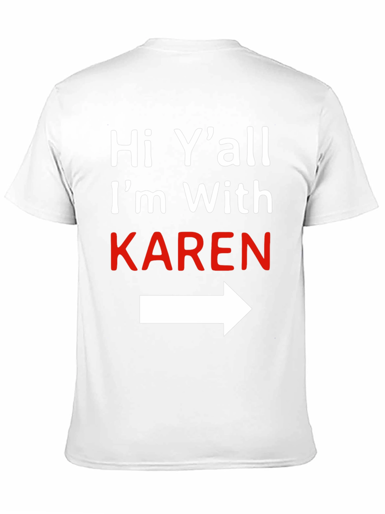 Hi Yall Im With Karen T-Shirt