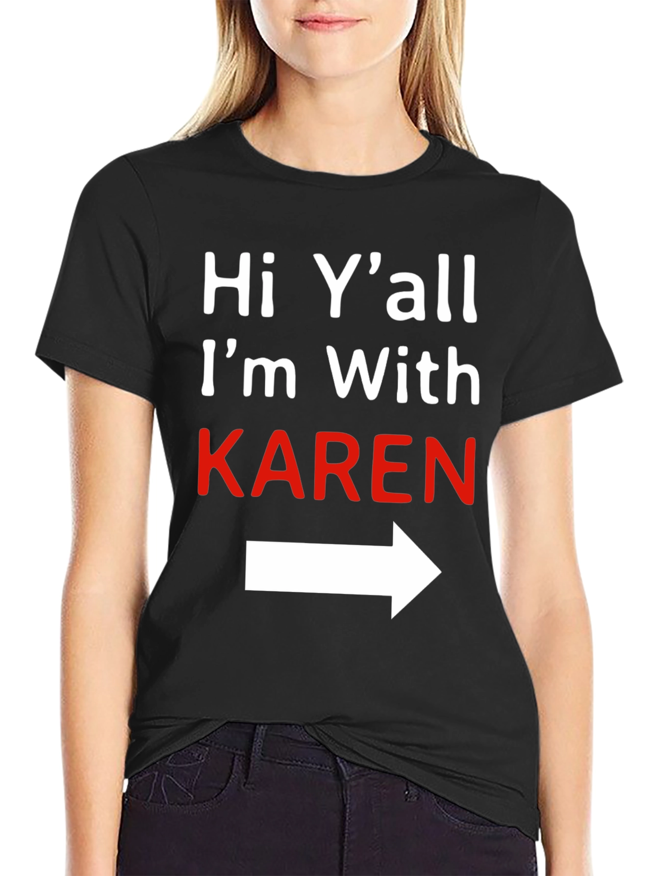 Hi Yall Im With Karen T-Shirt