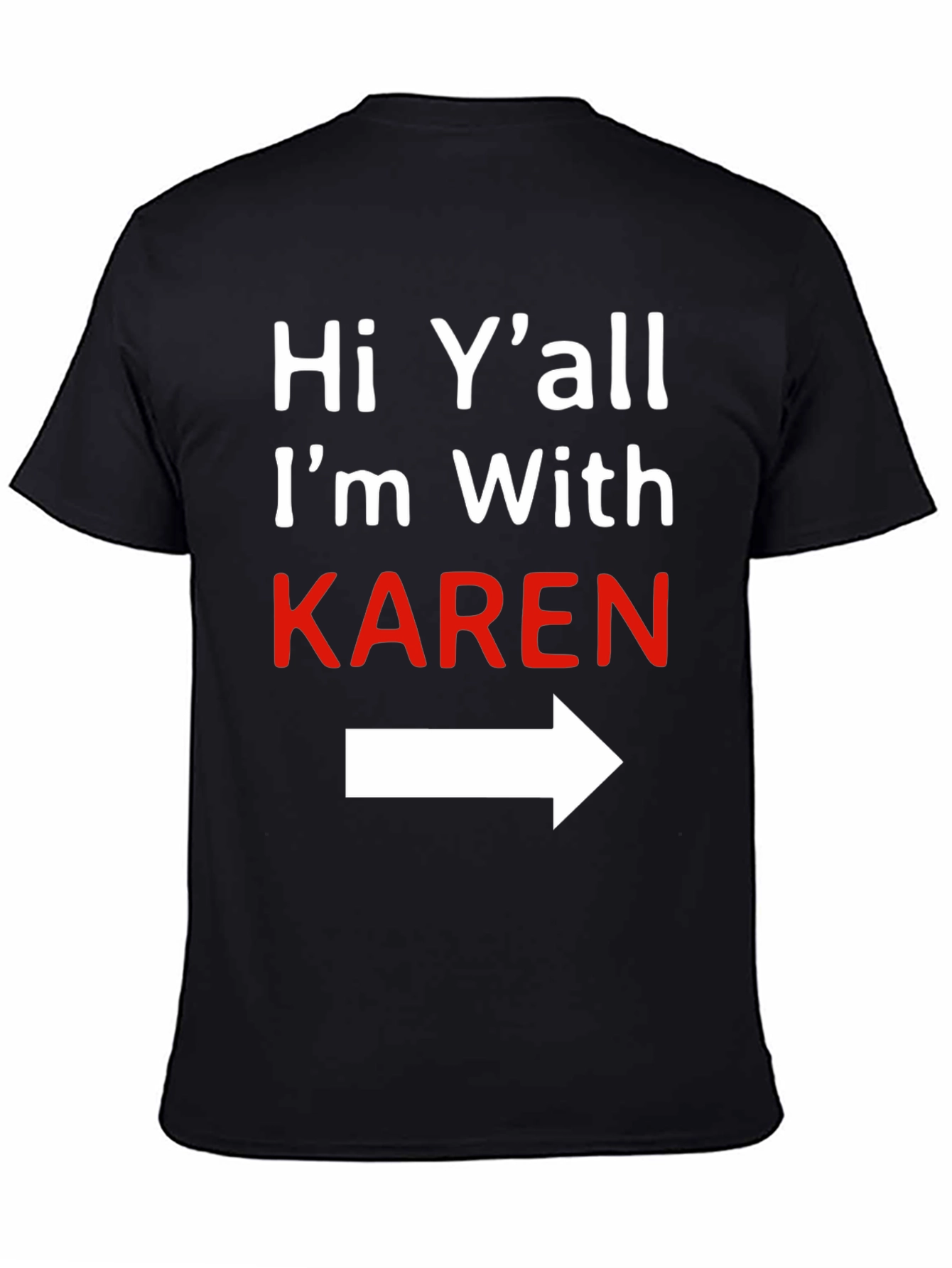 Hi Yall Im With Karen T-Shirt