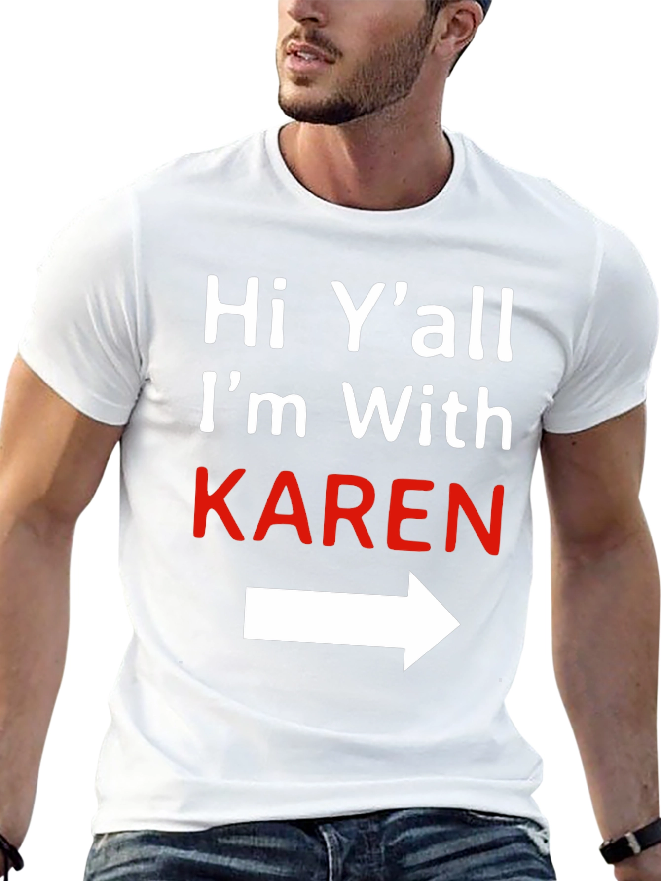 Hi Yall Im With Karen T-Shirt
