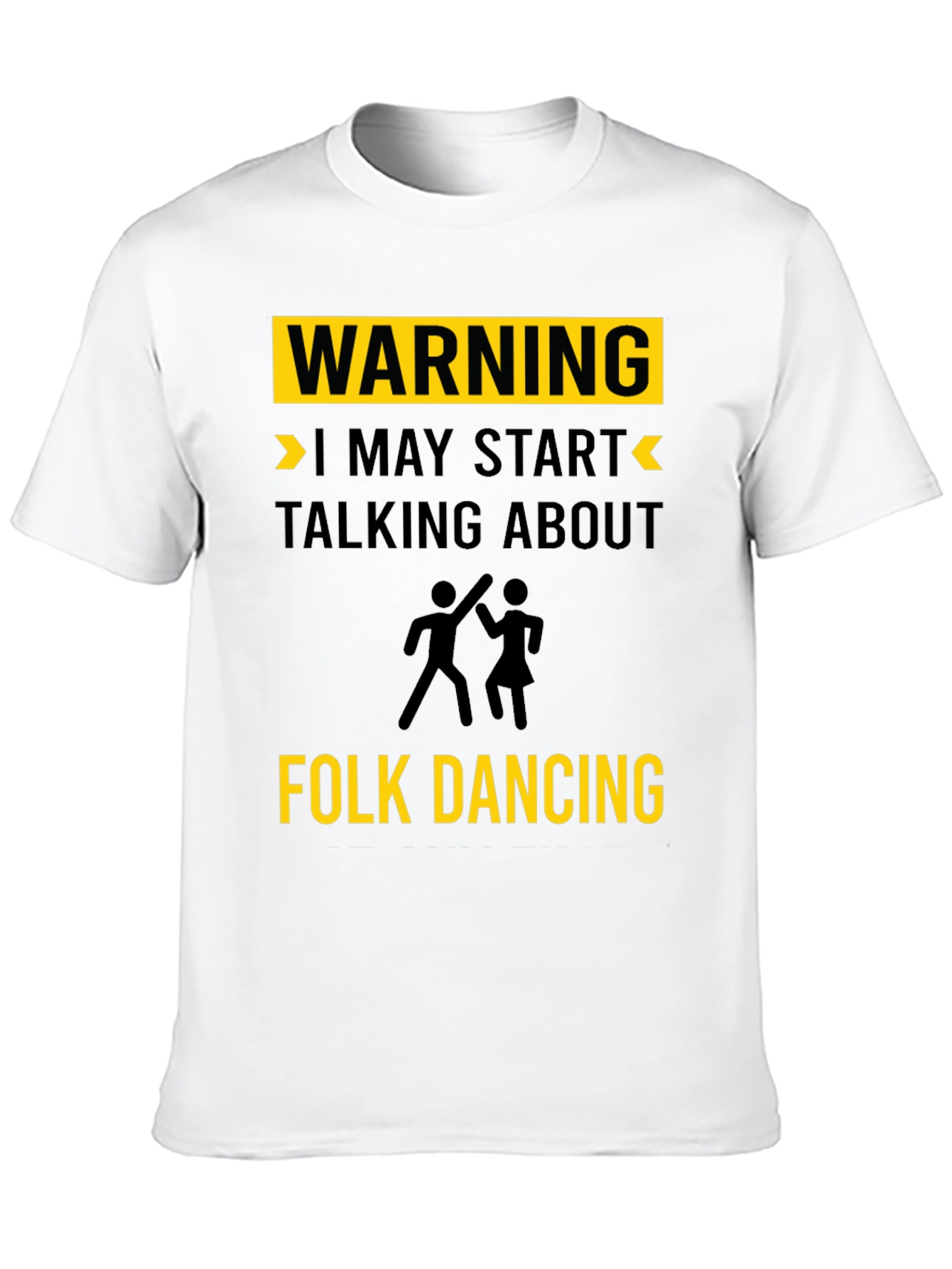 Warning Folk Dancing T-Shirt