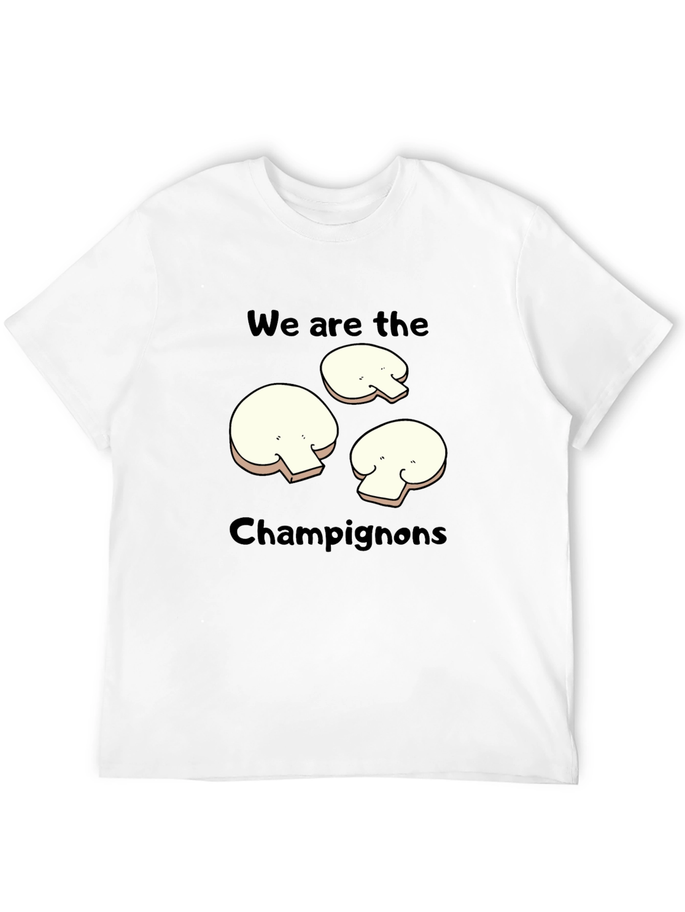 Mushroom Graphic T-Shirt - We Are The Champignons!