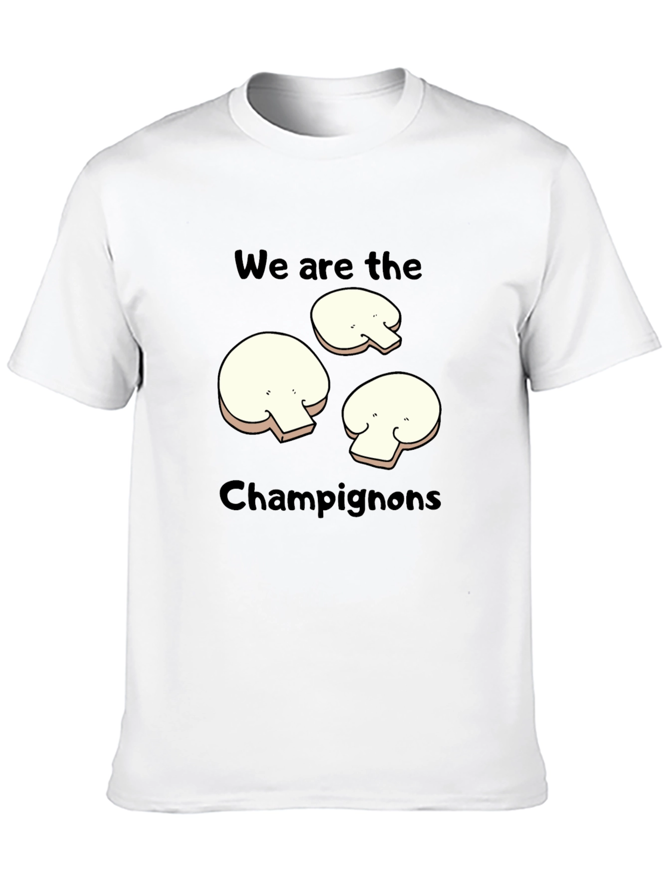 Mushroom Graphic T-Shirt - We Are The Champignons!
