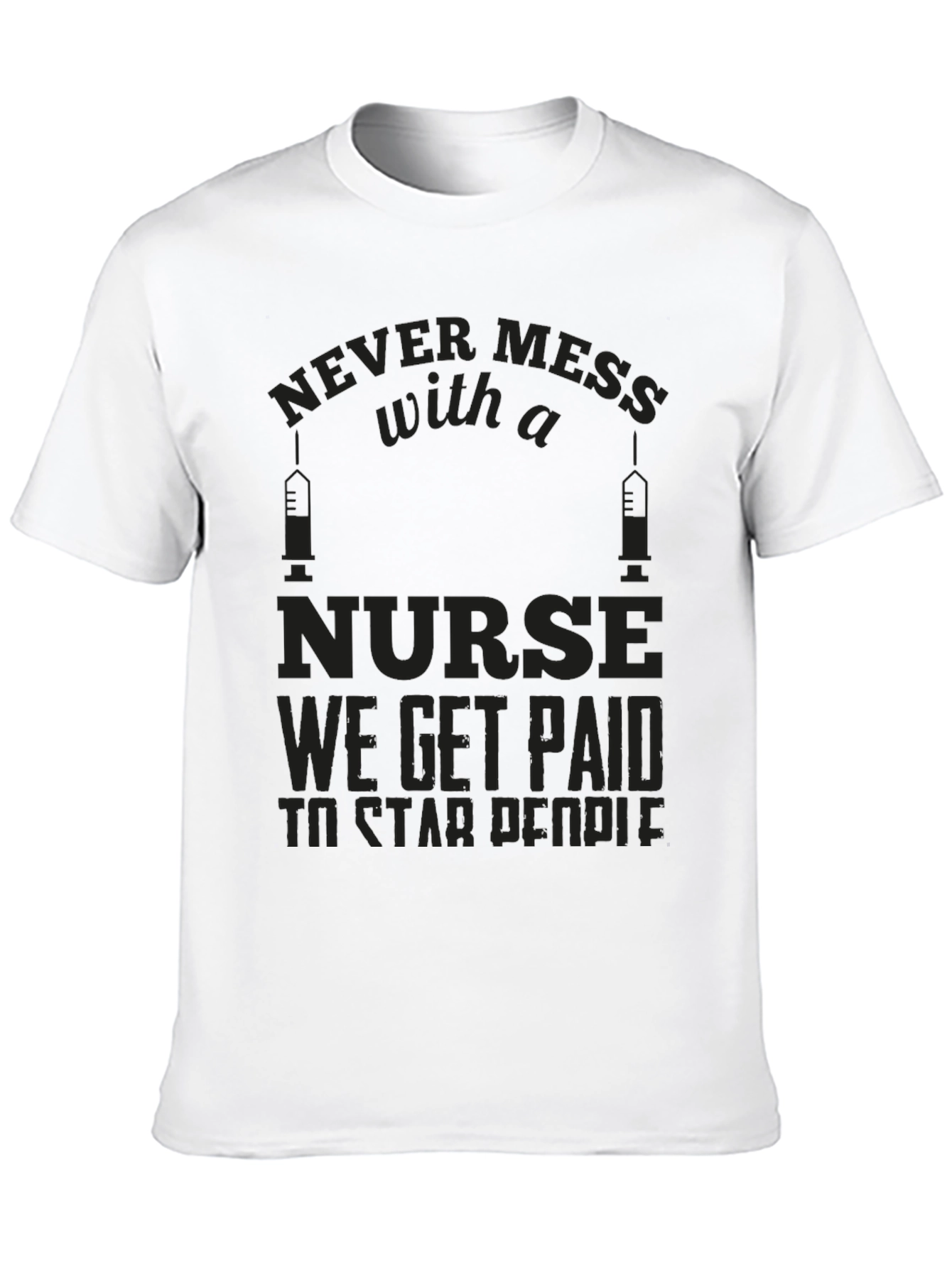 Never Mess with a Nurse Graphic T-Shirt