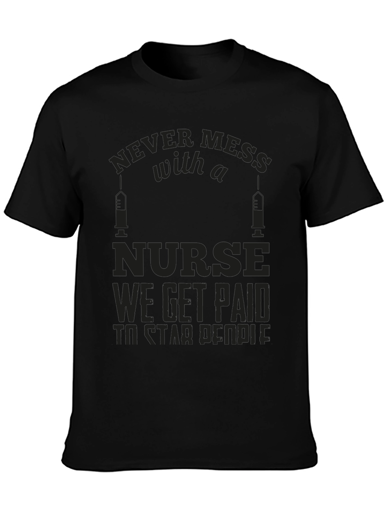 Never Mess with a Nurse Graphic T-Shirt