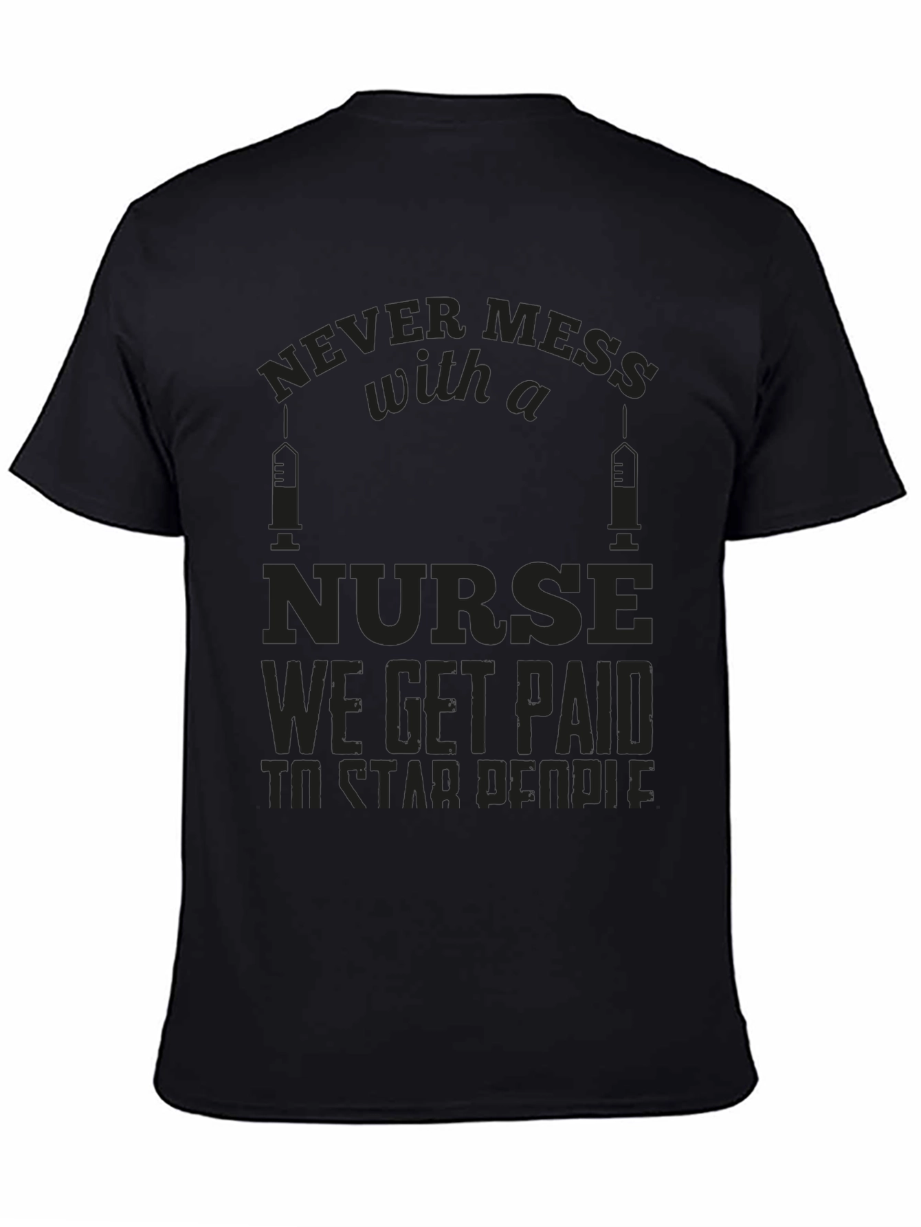 Never Mess with a Nurse Graphic T-Shirt