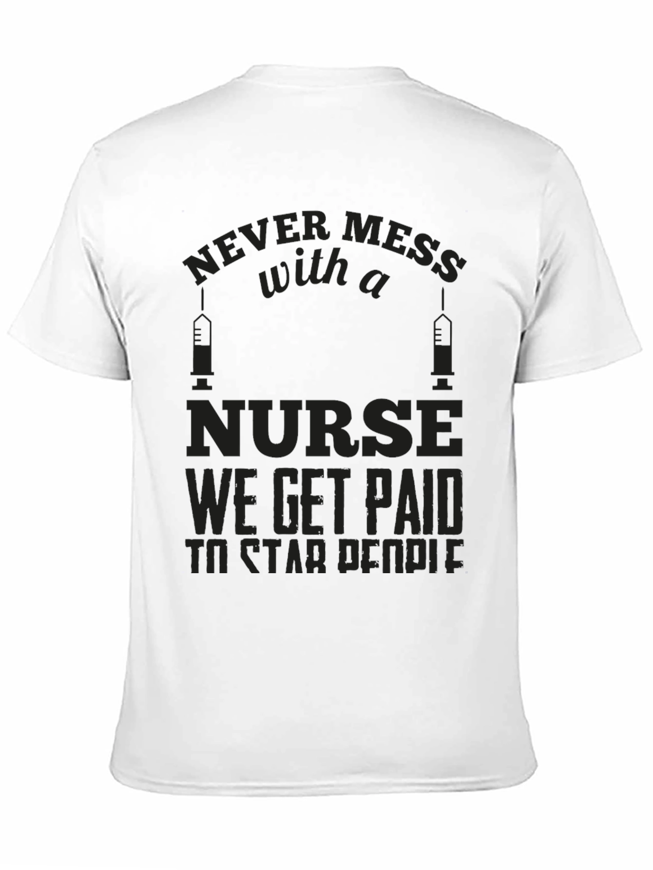 Never Mess with a Nurse Graphic T-Shirt