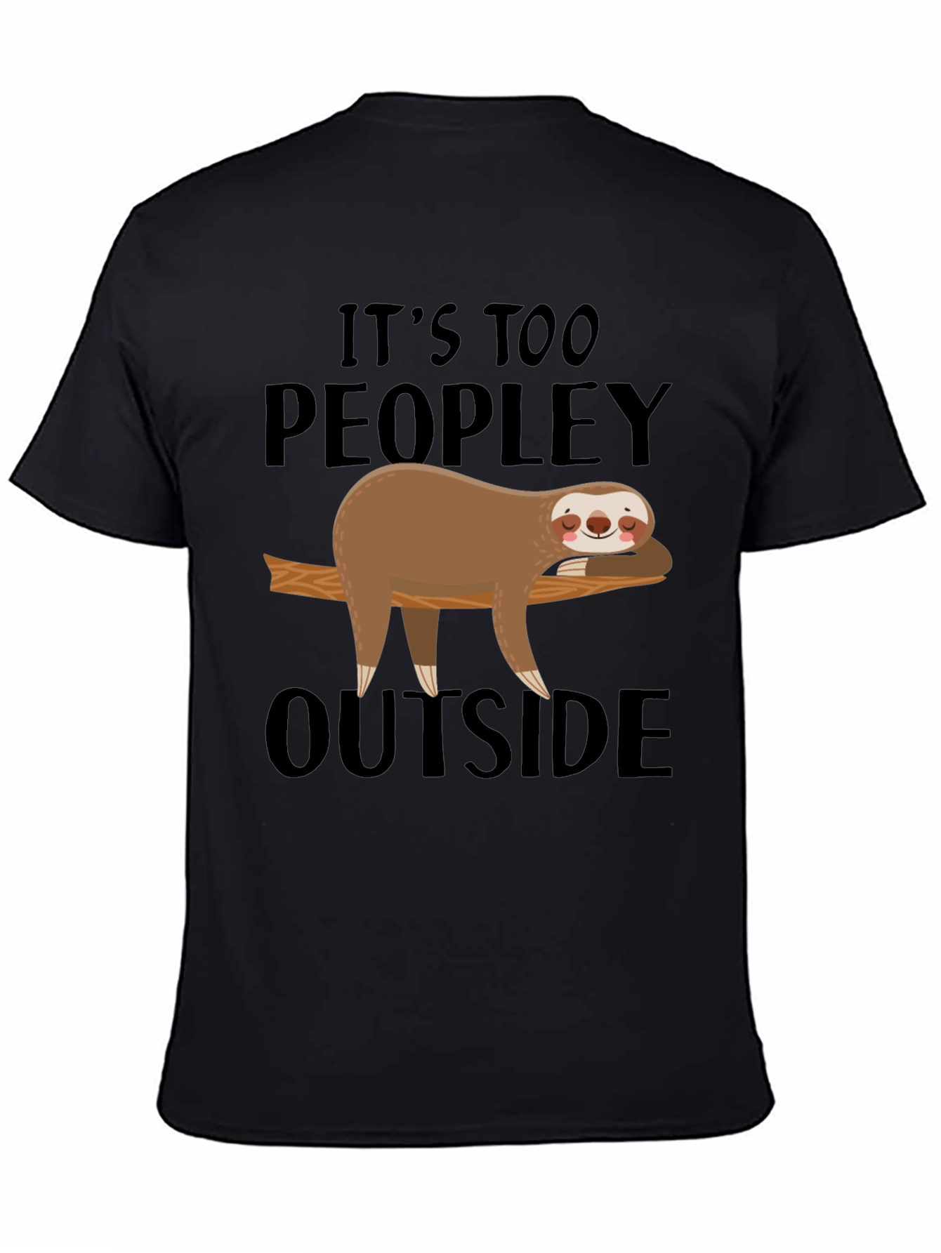 Its Too Peopley Outside Sloth T-Shirt