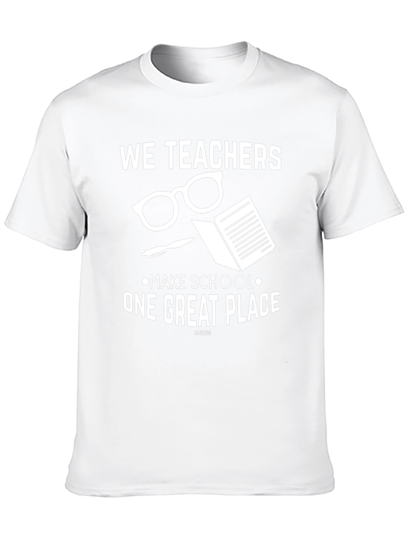 We Teachers Make School a Great Place T-Shirt