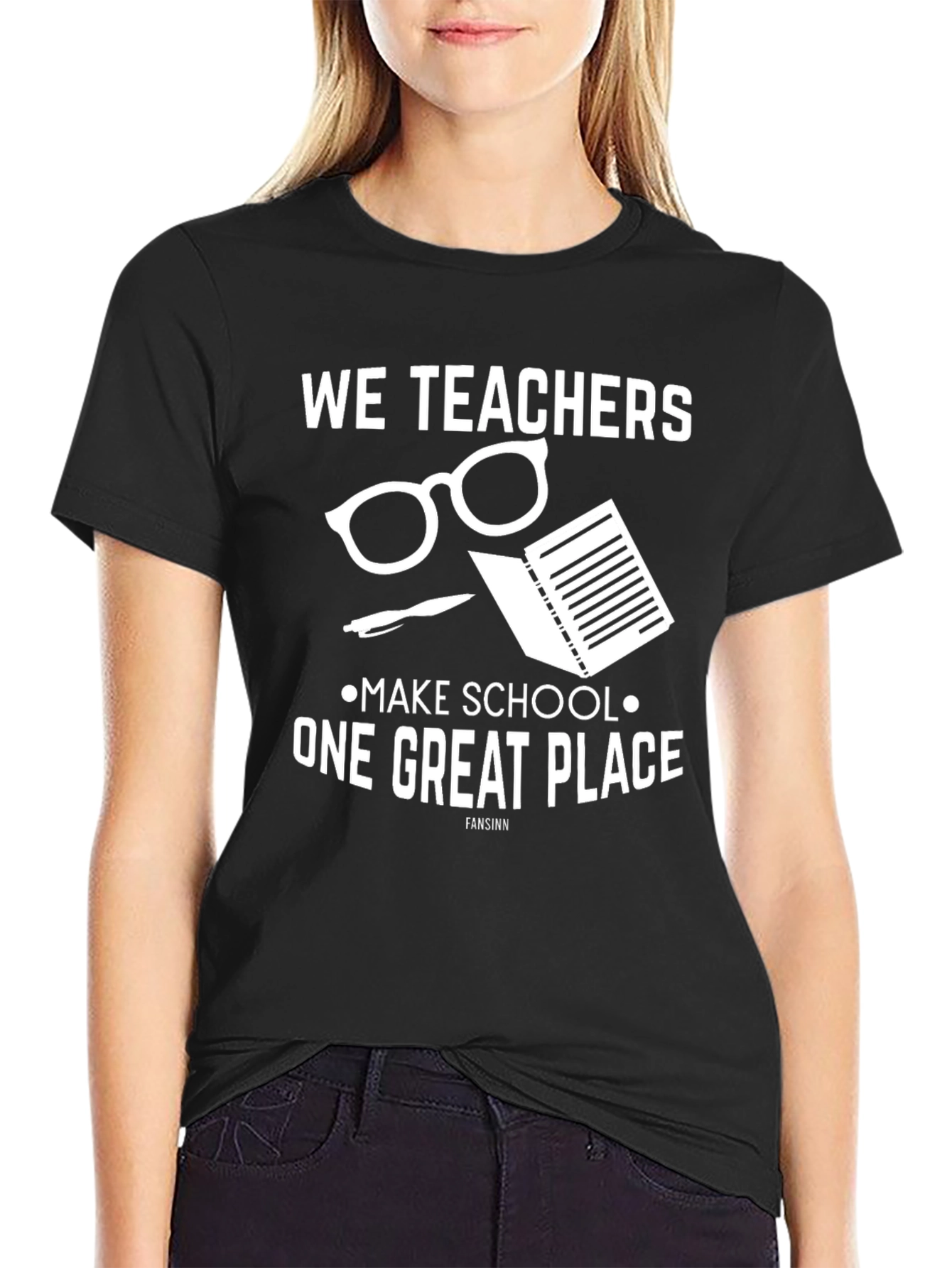 We Teachers Make School a Great Place T-Shirt