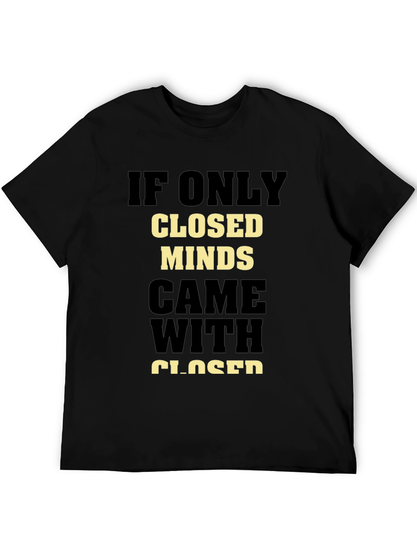 Closed Minds T-Shirt - Open-Minded Statement Tee