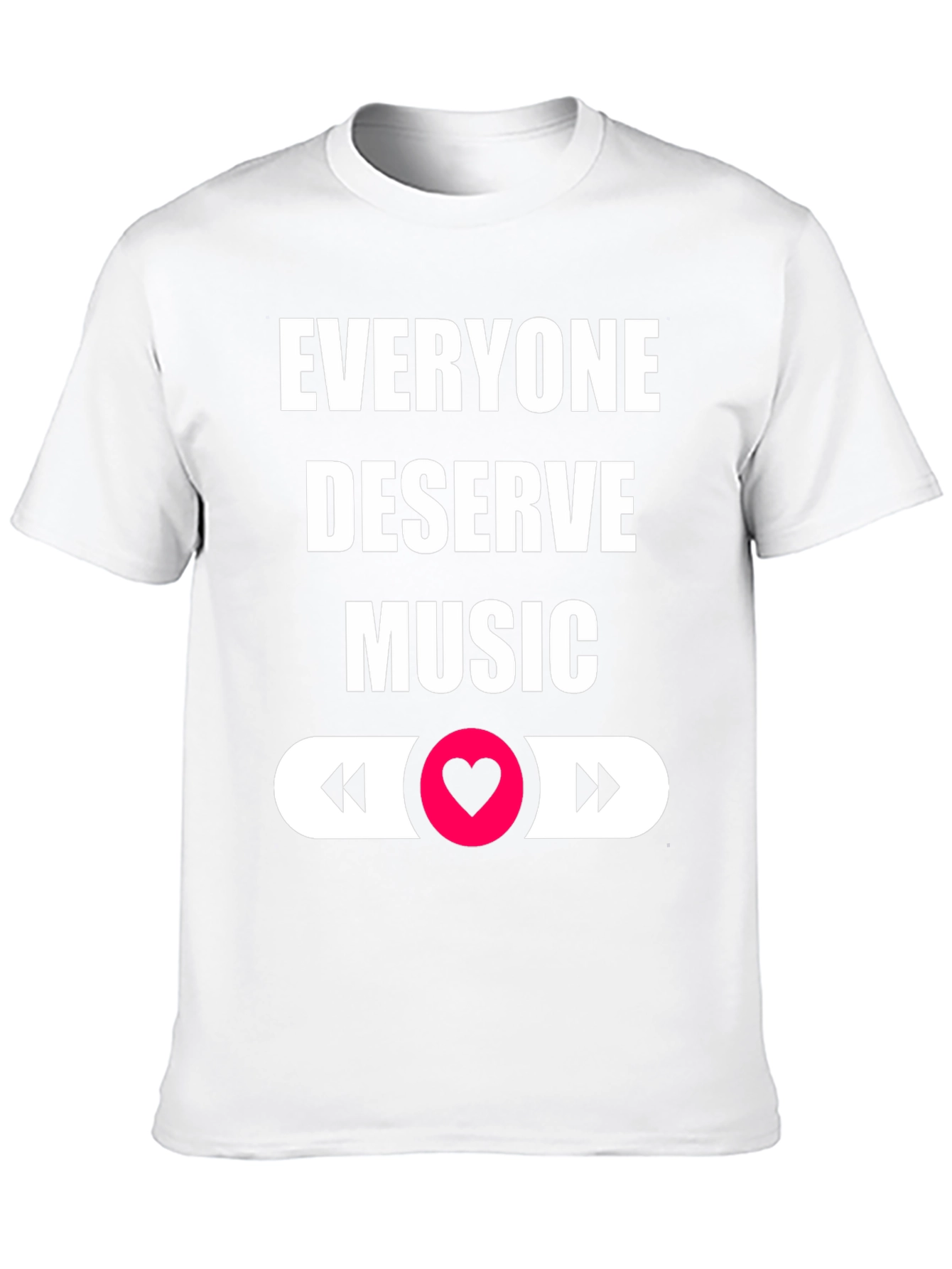 Music Lover T-Shirt - Everyone Deserves Music