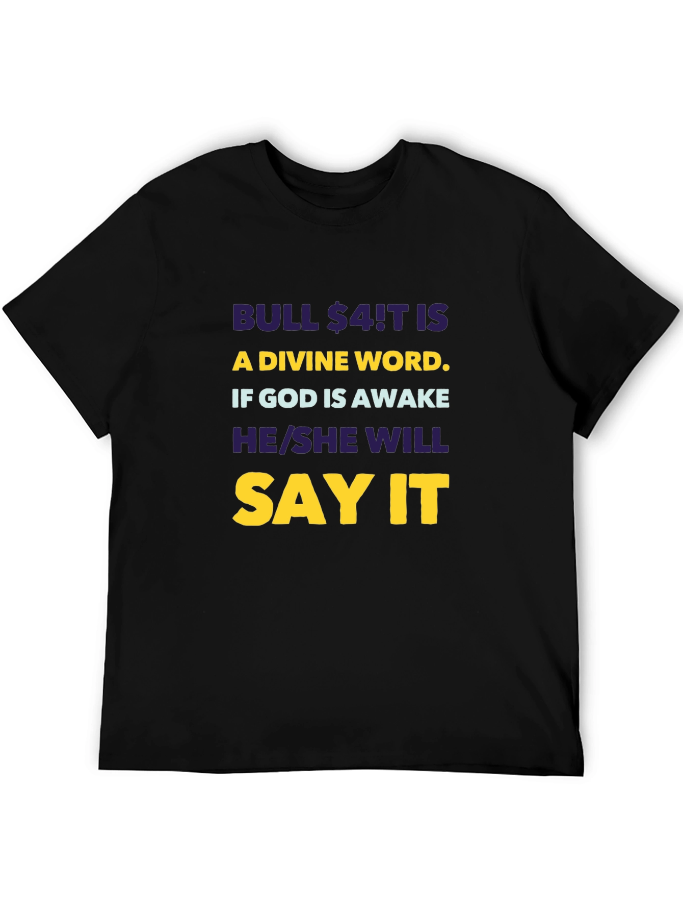 Bull $4!T Is A Divine Word T-Shirt
