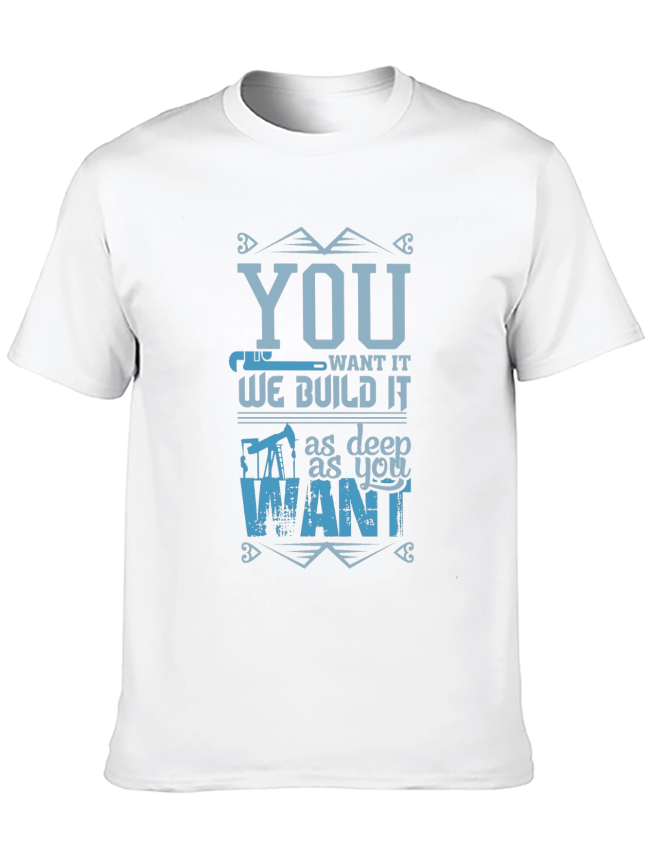 You Want It We Build It T-Shirt