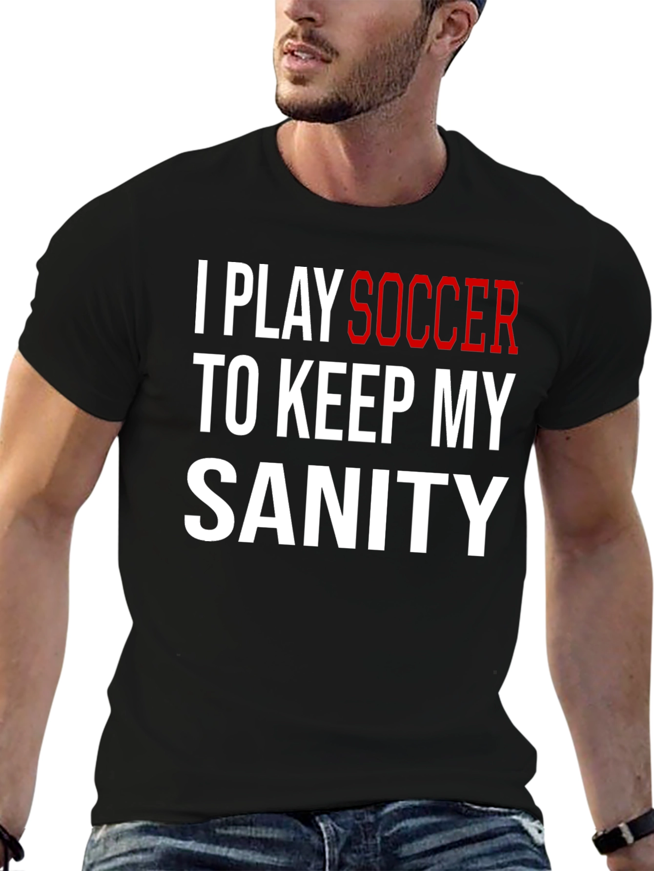 I Play Soccer T-Shirt Funny Sanity Graphic Tee