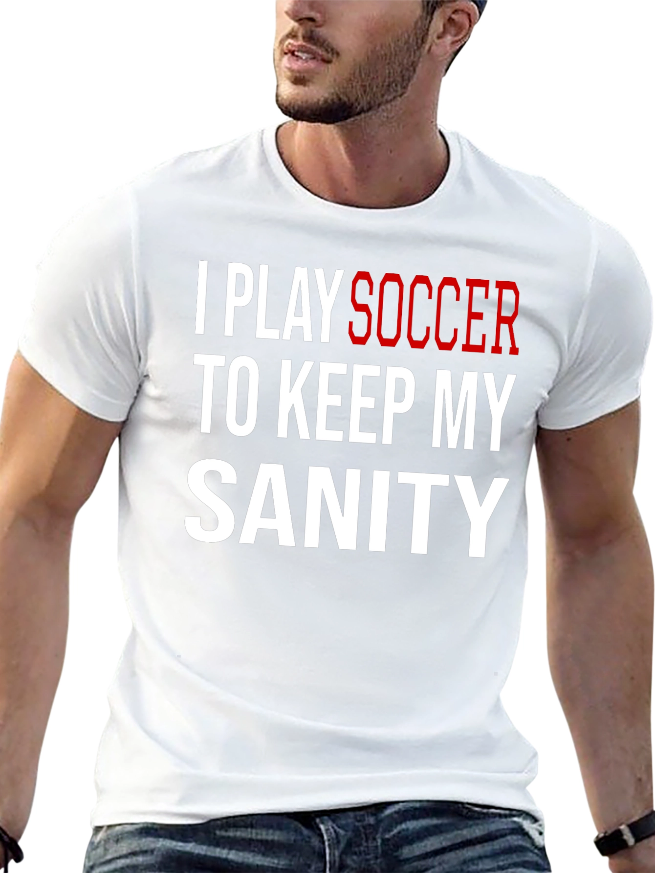 I Play Soccer T-Shirt Funny Sanity Graphic Tee