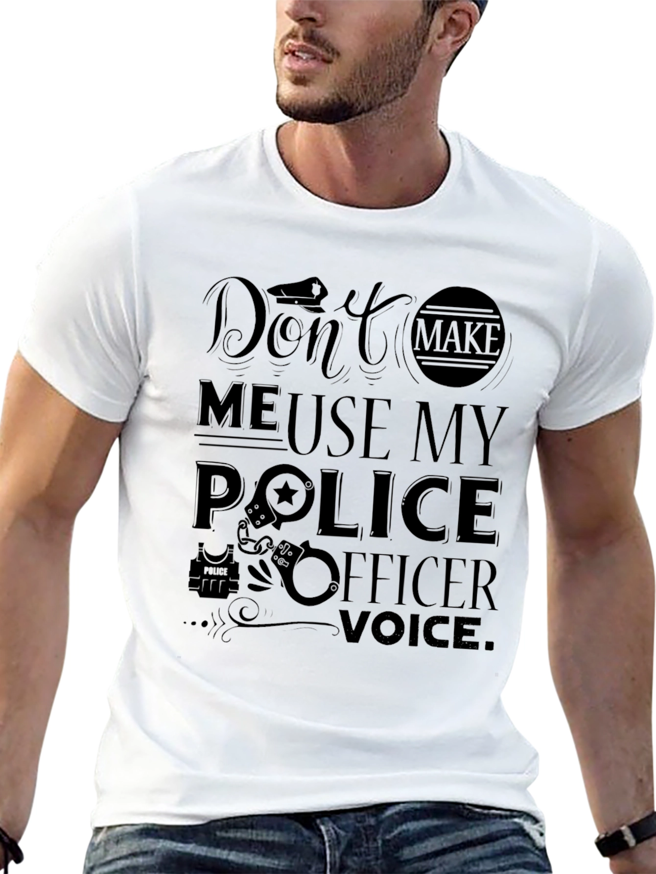 Dont Make Me Use My Police Officer Voice T-Shirt