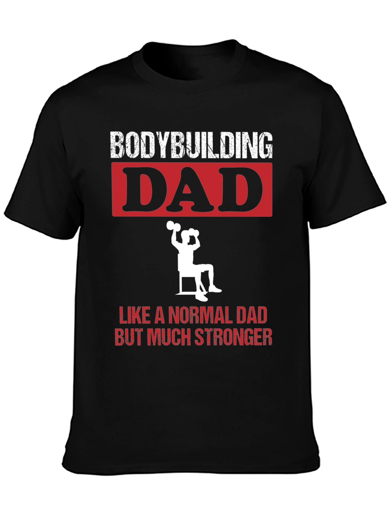 Bodybuilding Dad T-Shirt - Strongman Gift