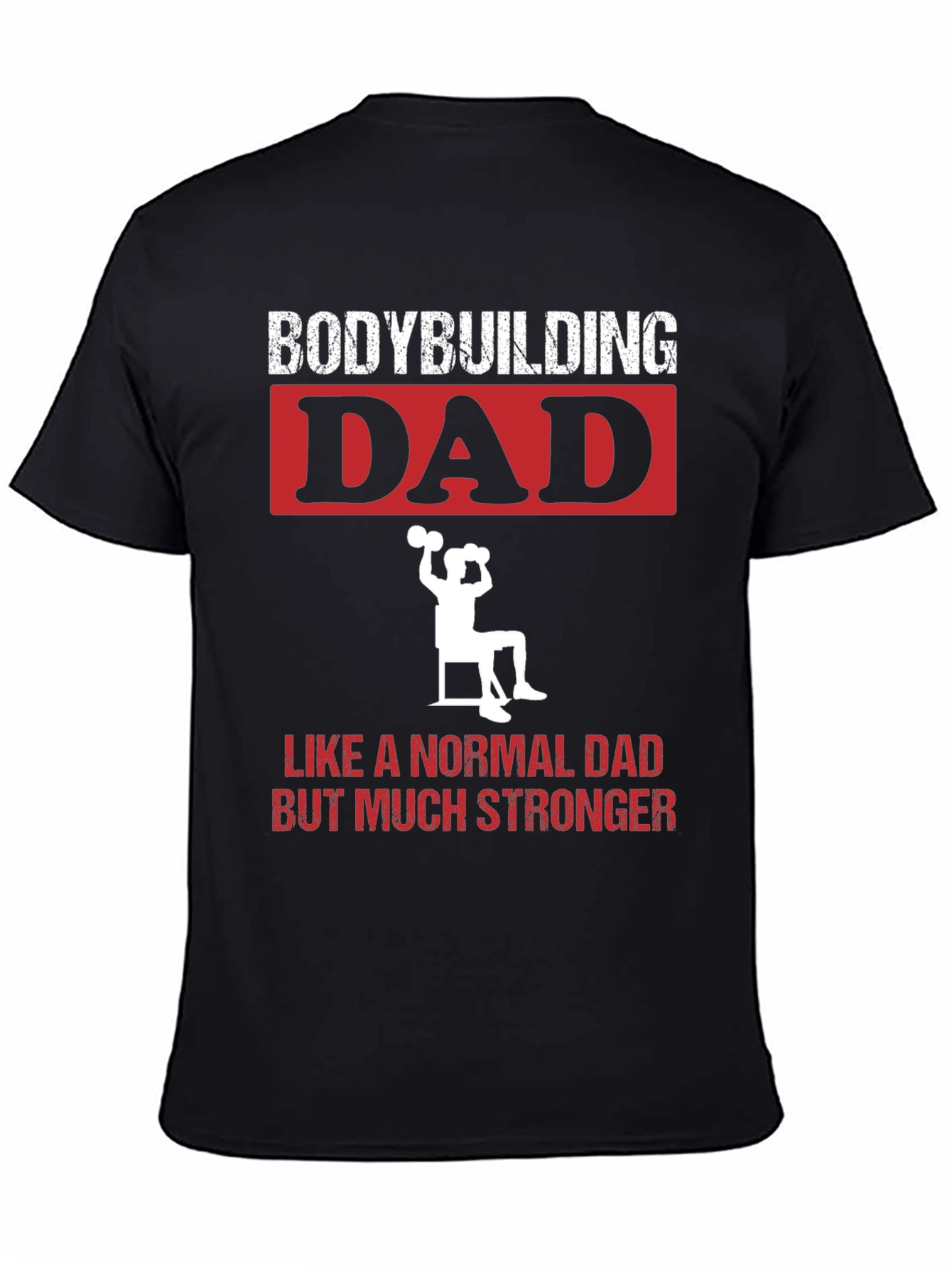 Bodybuilding Dad T-Shirt - Strongman Gift