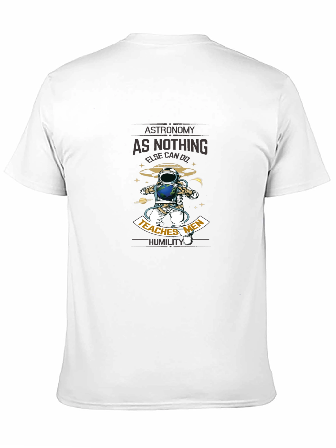 Astronomy Teaches Men Humility Black T-Shirt