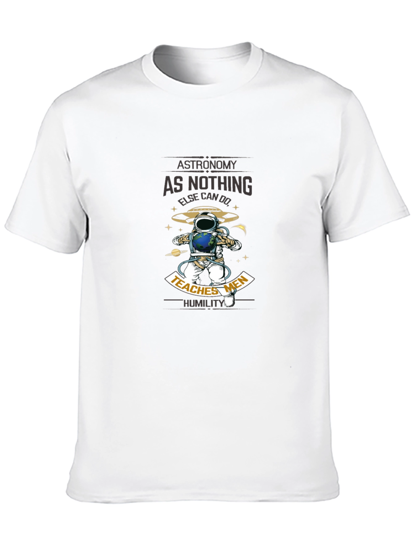 Astronomy Teaches Men Humility Black T-Shirt
