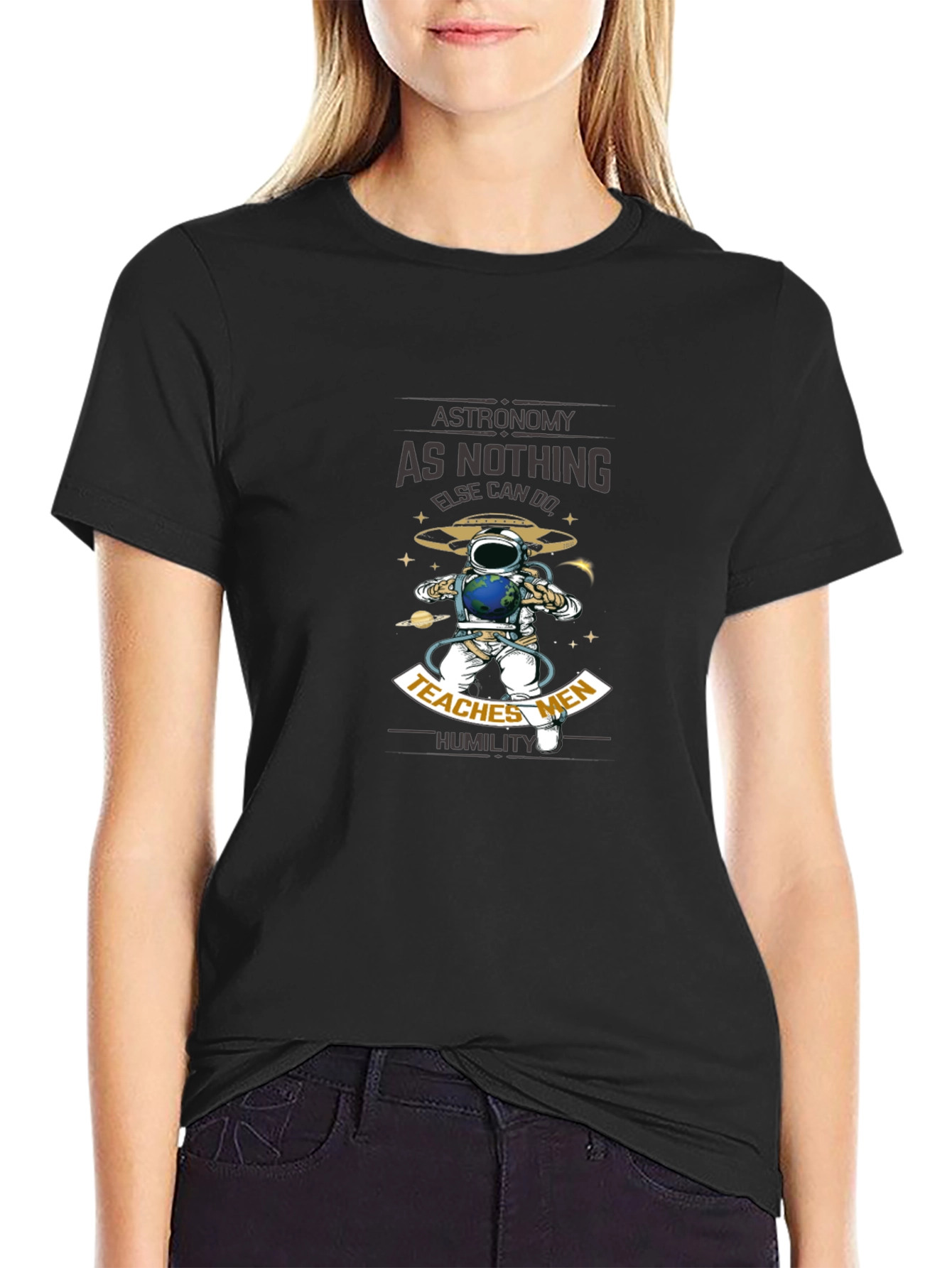 Astronomy Teaches Men Humility Black T-Shirt