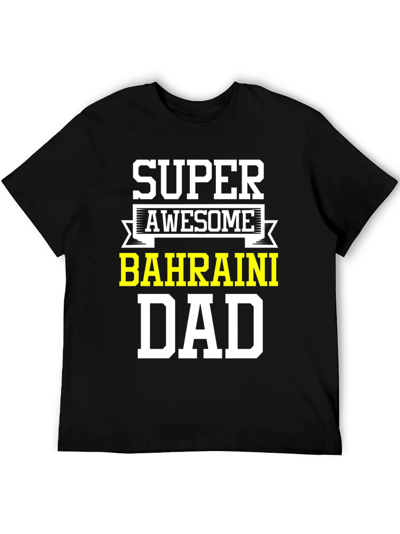 Super Awesome Bahraini Dad T-Shirt
