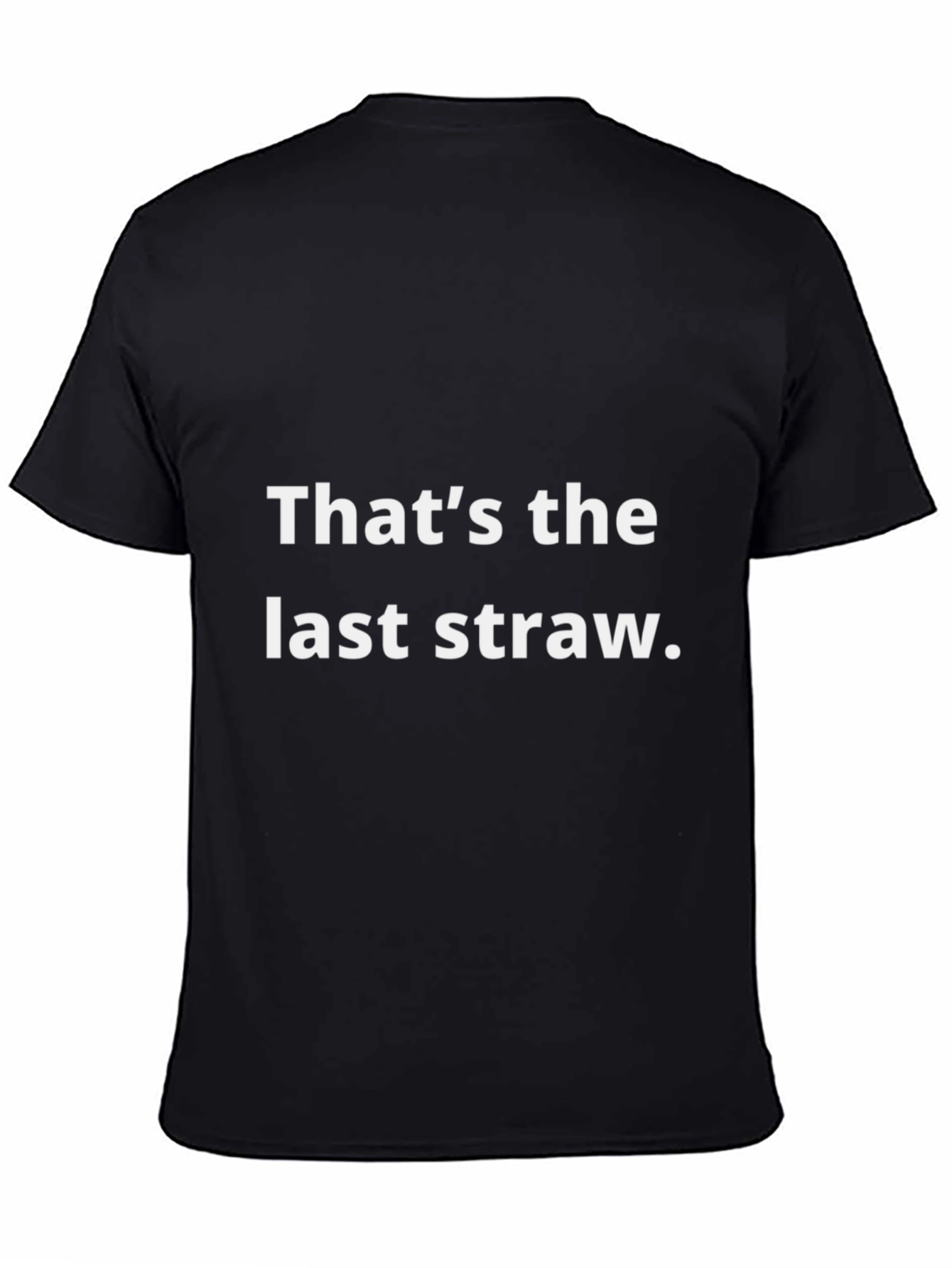 Thats The Last Straw Graphic Tee
