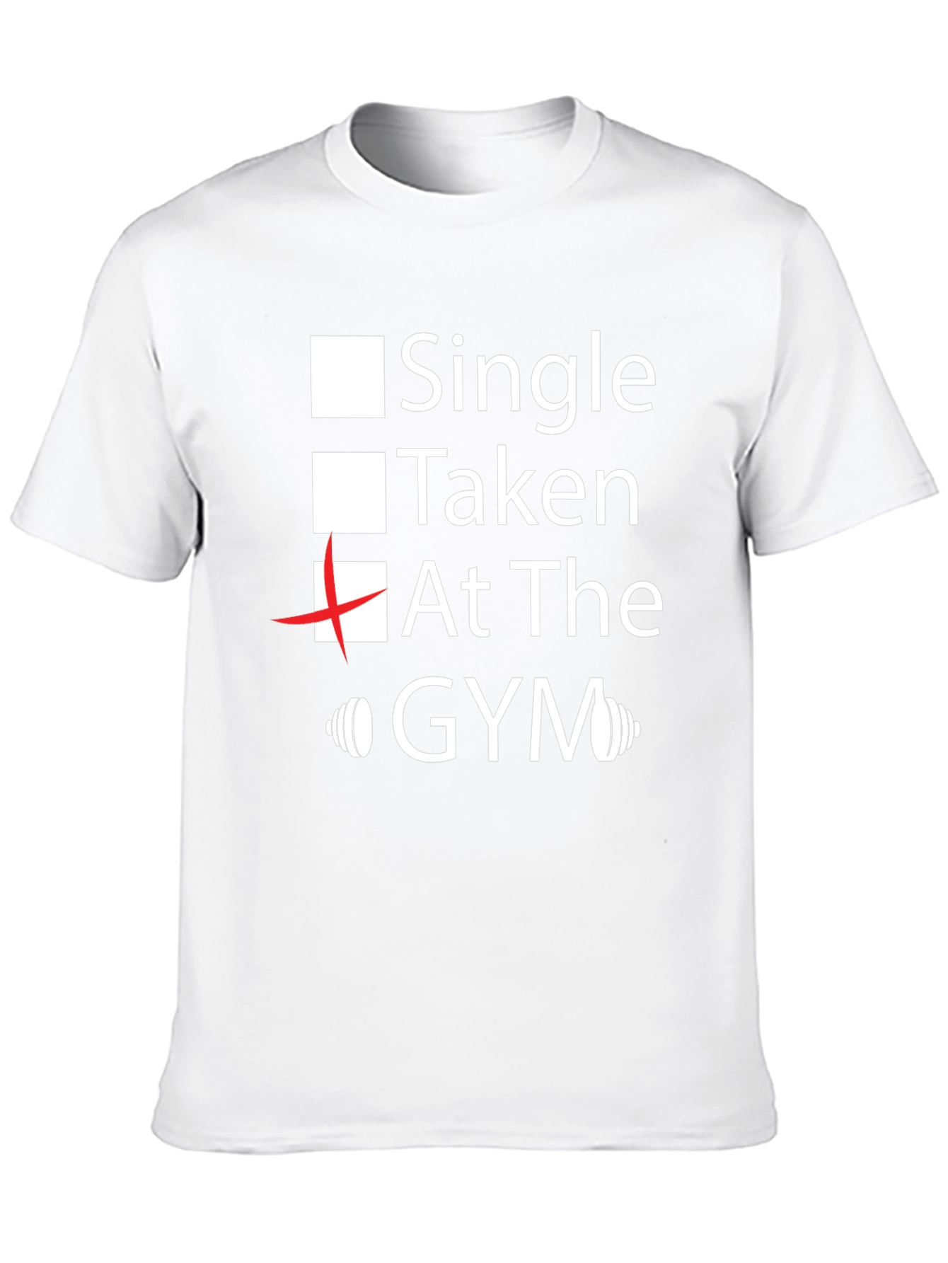 Gym Lover Tee: Single Taken At the Gym T-Shirt