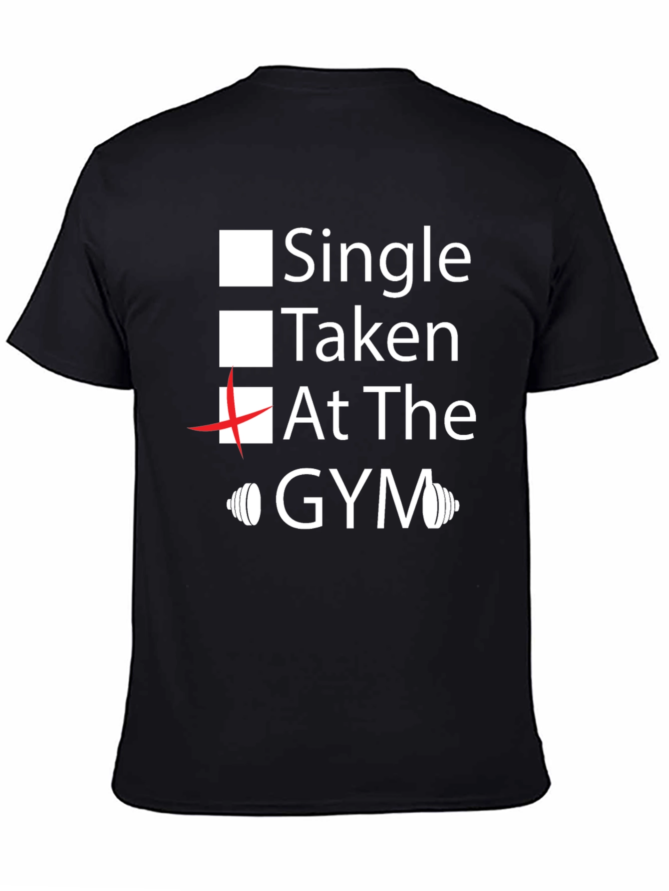 Gym Lover Tee: Single Taken At the Gym T-Shirt