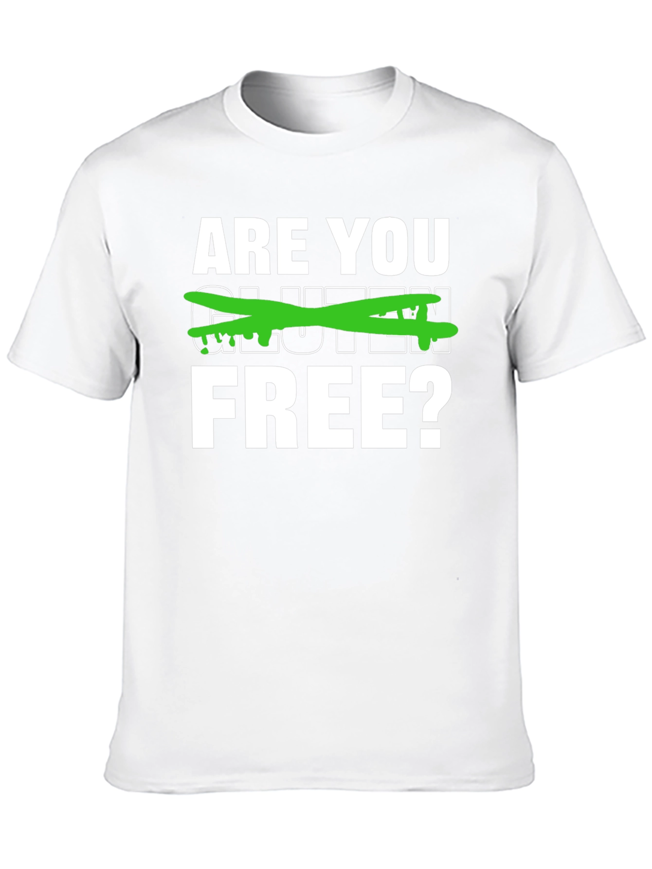 Are You Gluten Free? Graphic Tee