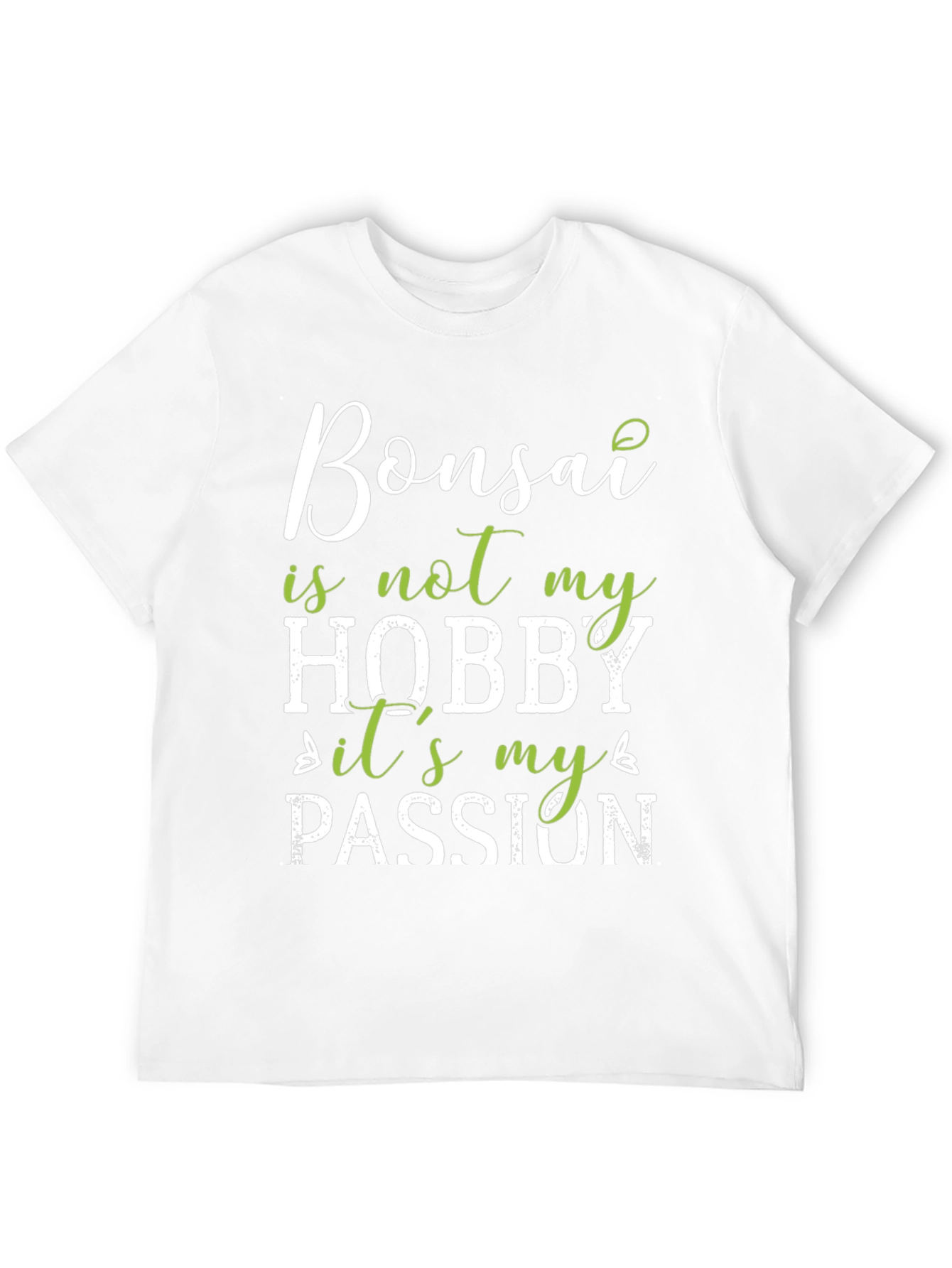 Bonsai Passion T-Shirt: Hobby or Lifestyle?