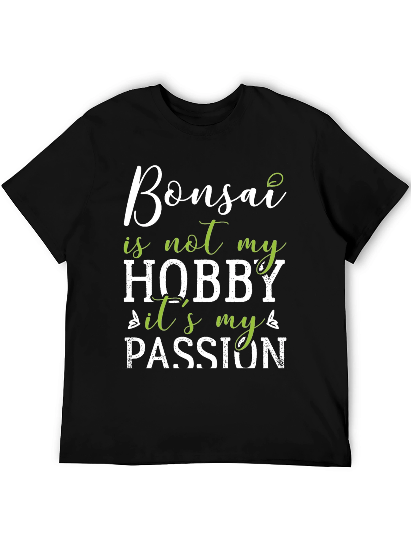 Bonsai Passion T-Shirt: Hobby or Lifestyle?