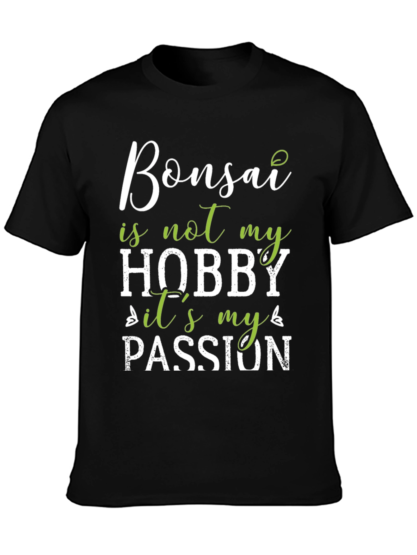 Bonsai Passion T-Shirt: Hobby or Lifestyle?