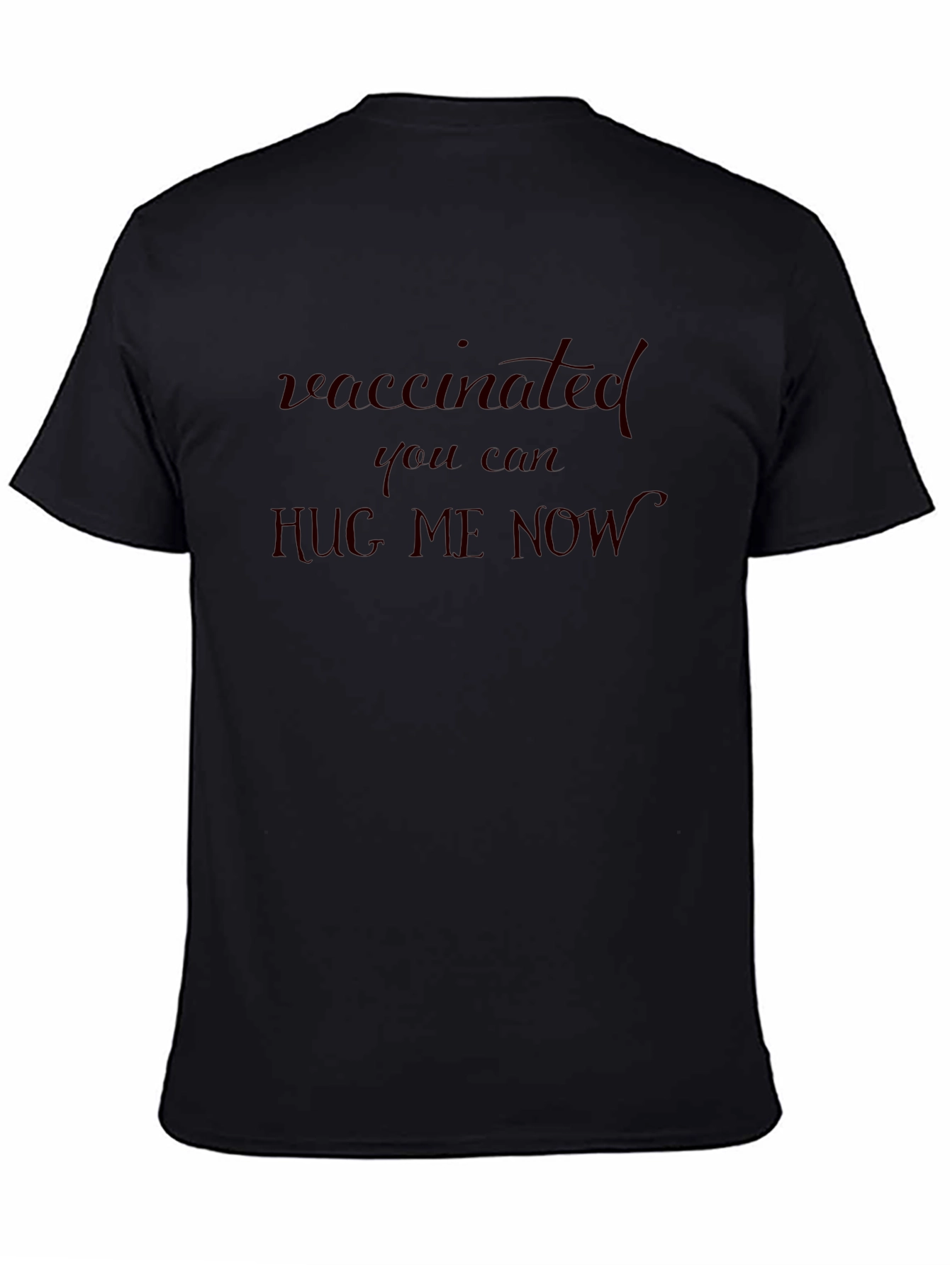 Vaccinated Hug Me Now Tee